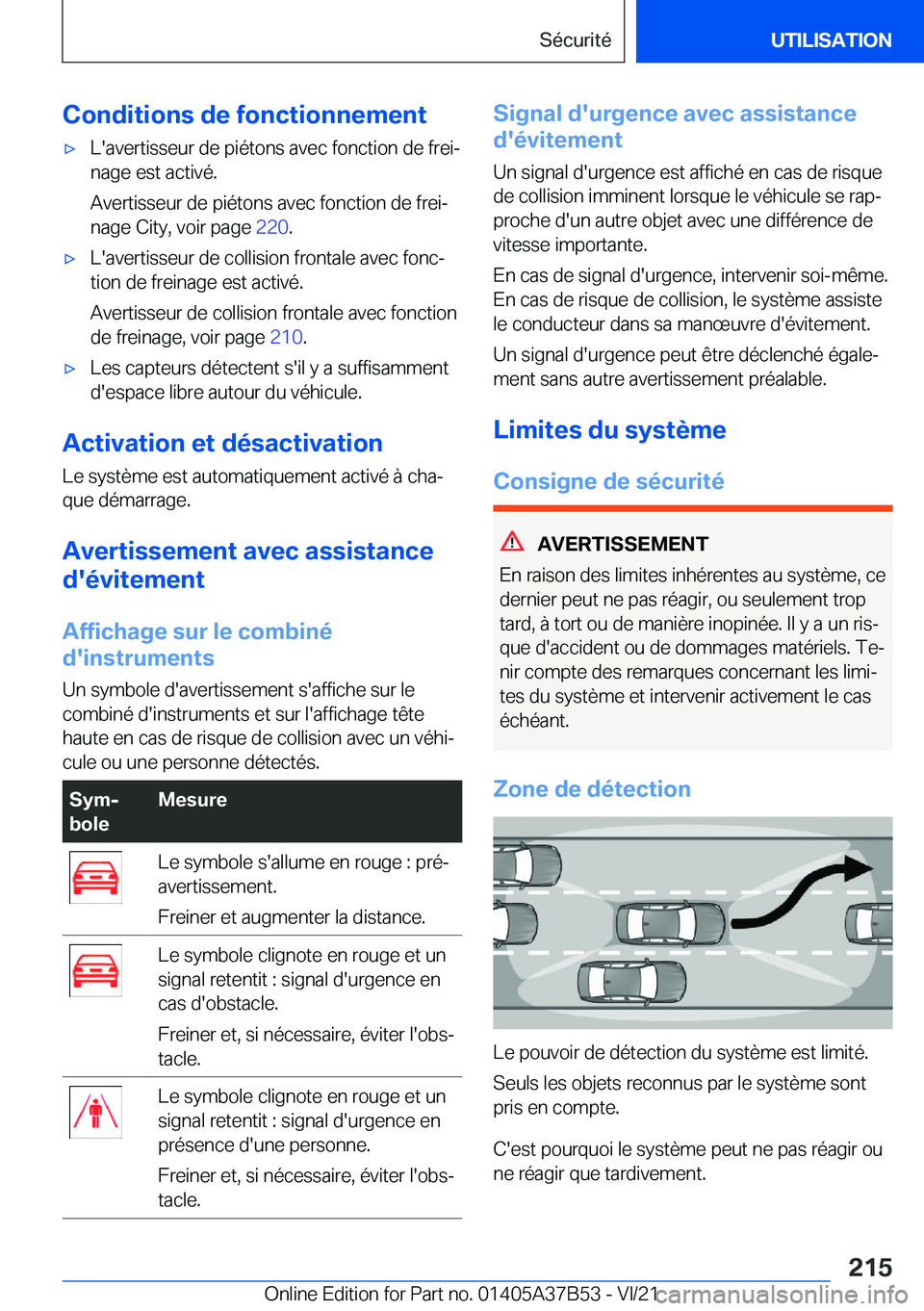 BMW M8 2022  Notices Demploi (in French) �C�o�n�d�i�t�i�o�n�s��d�e��f�o�n�c�t�i�o�n�n�e�m�e�n�t'x�L�'�a�v�e�r�t�i�s�s�e�u�r��d�e��p�i�é�t�o�n�s��a�v�e�c��f�o�n�c�t�i�o�n��d�e��f�r�e�ij�n�a�g�e��e�s�t��a�c�t�i�v�é�.
�A�v�