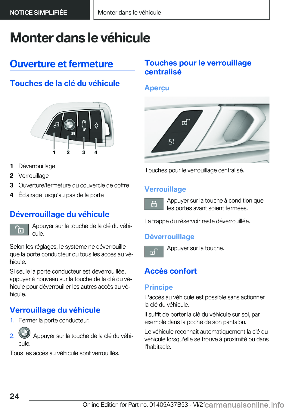 BMW M8 2022  Notices Demploi (in French) �M�o�n�t�e�r��d�a�n�s��l�e��v�é�h�i�c�u�l�e�O�u�v�e�r�t�u�r�e��e�t��f�e�r�m�e�t�u�r�e
�T�o�u�c�h�e�s��d�e��l�a��c�l�é��d�u��v�é�h�i�c�u�l�e
�1�D�é�v�e�r�r�o�u�i�l�l�a�g�e�2�V�e�r�r�o�u�i