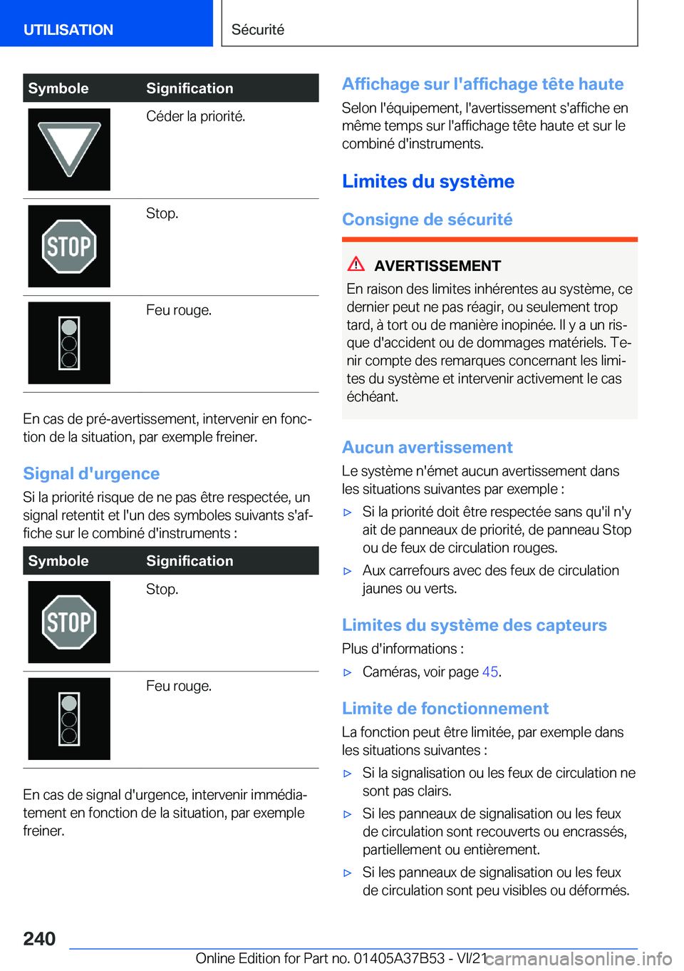 BMW M8 2022  Notices Demploi (in French) �S�y�m�b�o�l�e�S�i�g�n�i�f�i�c�a�t�i�o�n�C�é�d�e�r��l�a��p�r�i�o�r�i�t�é�.�S�t�o�p�.�F�e�u��r�o�u�g�e�.
�E�n��c�a�s��d�e��p�r�é�-�a�v�e�r�t�i�s�s�e�m�e�n�t�,��i�n�t�e�r�v�e�n�i�r��e�n��f�o