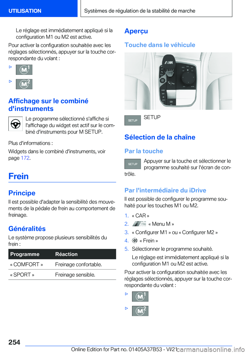 BMW M8 2022  Notices Demploi (in French) �L�e��r�é�g�l�a�g�e��e�s�t��i�m�m�é�d�i�a�t�e�m�e�n�t��a�p�p�l�i�q�u�é��s�i��l�a
�c�o�n�f�i�g�u�r�a�t�i�o�n��M�1��o�u��M�2��e�s�t��a�c�t�i�v�e�.
�P�o�u�r��a�c�t�i�v�e�r��l�a��c�o�n�f�