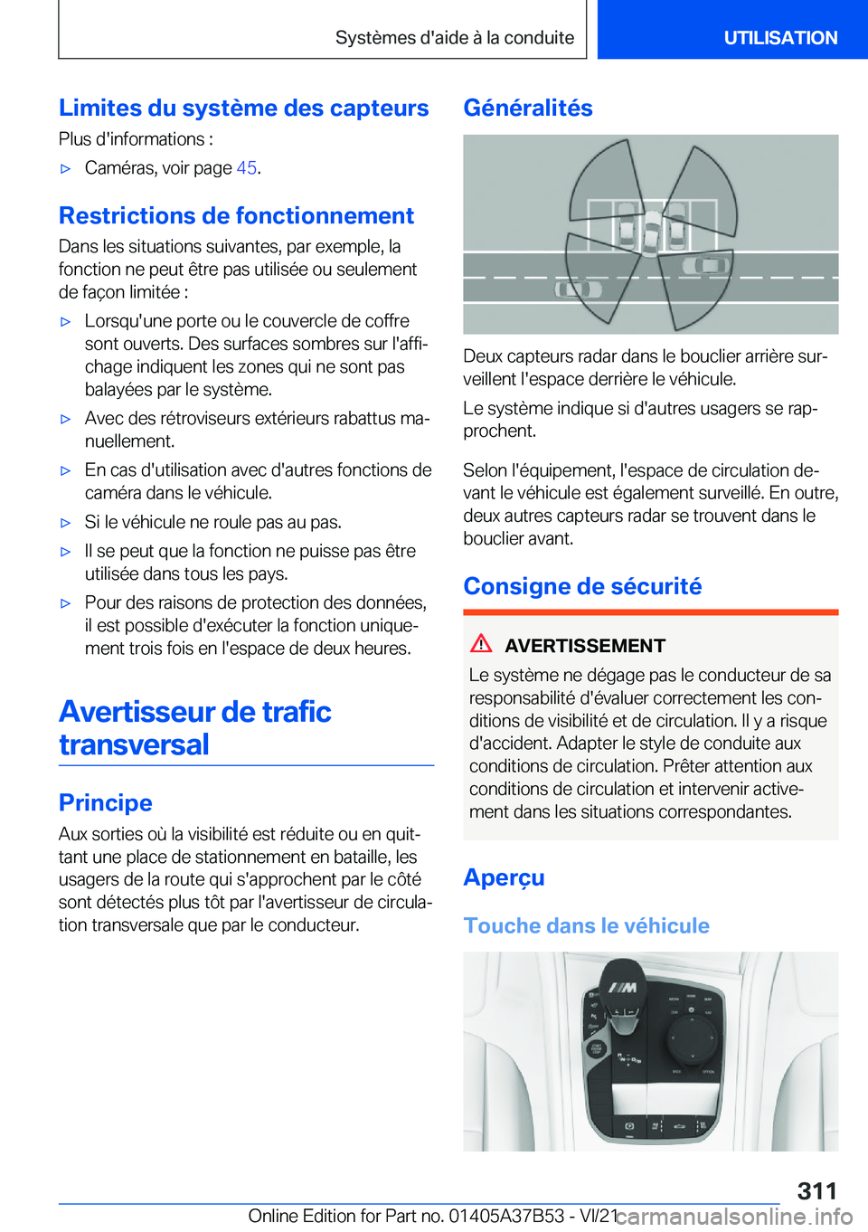 BMW M8 2022  Notices Demploi (in French) �L�i�m�i�t�e�s��d�u��s�y�s�t�è�m�e��d�e�s��c�a�p�t�e�u�r�s
�P�l�u�s��d�'�i�n�f�o�r�m�a�t�i�o�n�s��:'x�C�a�m�é�r�a�s�,��v�o�i�r��p�a�g�e� �4�5�.
�R�e�s�t�r�i�c�t�i�o�n�s��d�e��f�o�