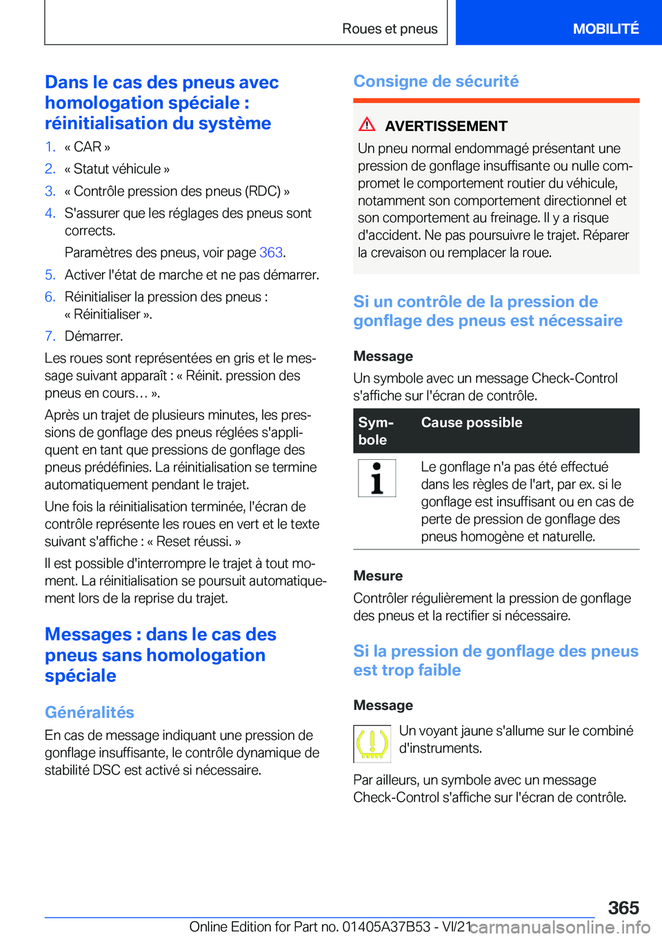 BMW M8 2022  Notices Demploi (in French) �D�a�n�s��l�e��c�a�s��d�e�s��p�n�e�u�s��a�v�e�c
�h�o�m�o�l�o�g�a�t�i�o�n��s�p�é�c�i�a�l�e��:
�r�é�i�n�i�t�i�a�l�i�s�a�t�i�o�n��d�u��s�y�s�t�è�m�e�1�.�k��C�A�R��{�2�.�k��S�t�a�t�u�t��v�