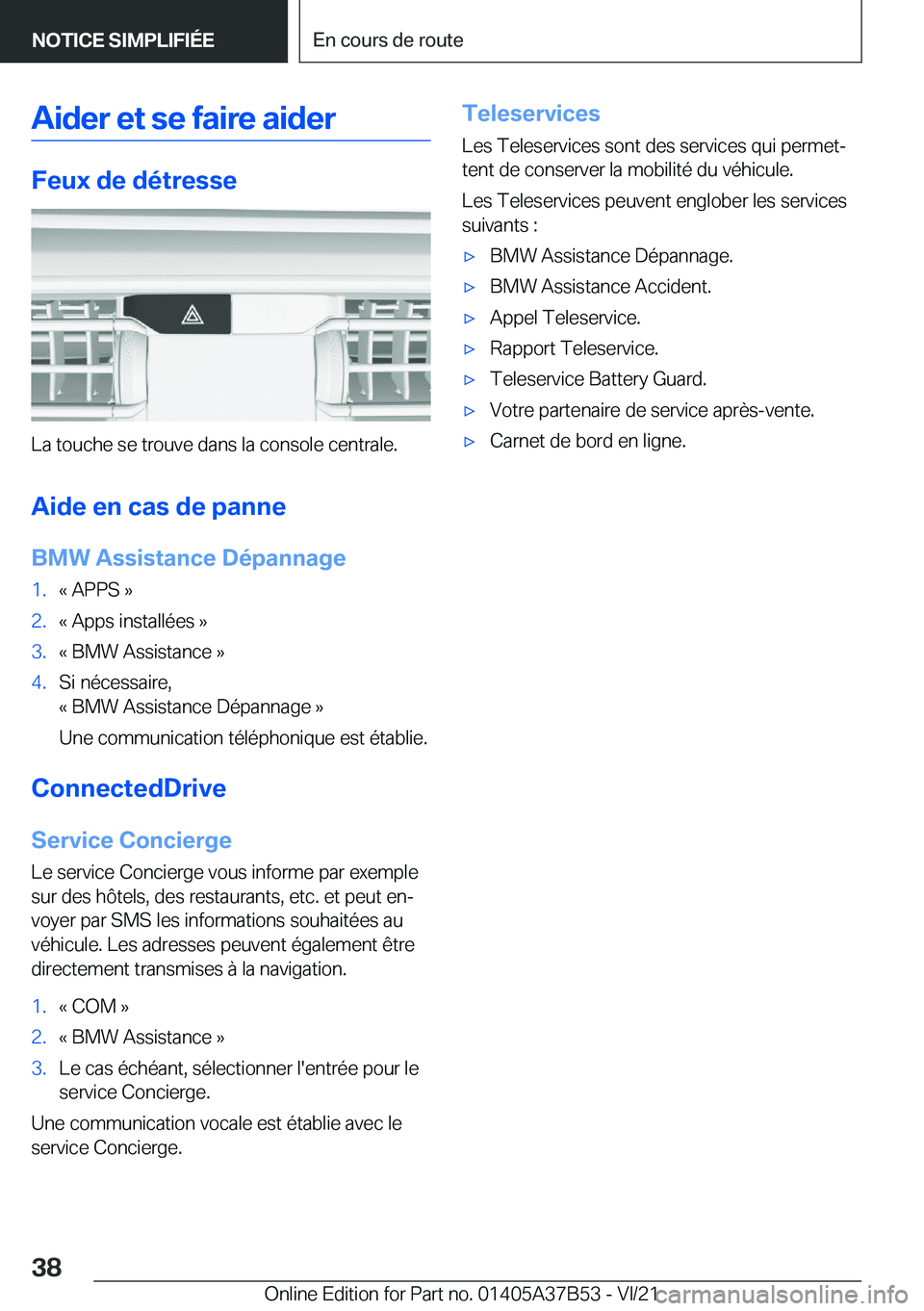 BMW M8 2022  Notices Demploi (in French) �A�i�d�e�r��e�t��s�e��f�a�i�r�e��a�i�d�e�r
�F�e�u�x��d�e��d�é�t�r�e�s�s�e
�L�a��t�o�u�c�h�e��s�e��t�r�o�u�v�e��d�a�n�s��l�a��c�o�n�s�o�l�e��c�e�n�t�r�a�l�e�.�A�i�d�e��e�n��c�a�s��d�e�