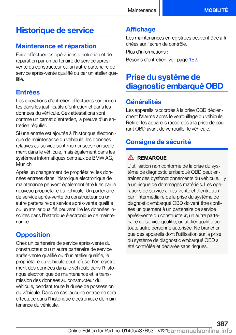 BMW M8 2022  Notices Demploi (in French) �H�i�s�t�o�r�i�q�u�e��d�e��s�e�r�v�i�c�e
�M�a�i�n�t�e�n�a�n�c�e��e�t��r�é�p�a�r�a�t�i�o�n
�F�a�i�r�e��e�f�f�e�c�t�u�e�r��l�e�s��o�p�é�r�a�t�i�o�n�s��d�'�e�n�t�r�e�t�i�e�n��e�t��d�e �r�