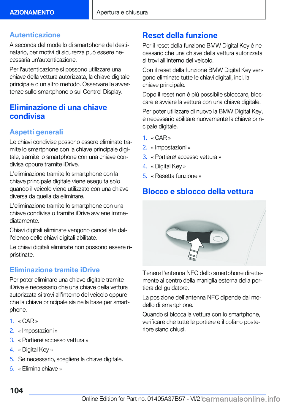 BMW M8 2022  Libretti Di Uso E manutenzione (in Italian) �A�u�t�e�n�t�i�c�a�z�i�o�n�e
�A��s�e�c�o�n�d�a��d�e�l��m�o�d�e�l�l�o��d�i��s�m�a�r�t�p�h�o�n�e��d�e�l��d�e�s�t�iª
�n�a�t�a�r�i�o�,��p�e�r��m�o�t�i�v�i��d�i��s�i�c�u�r�e�z�z�a��p�u�