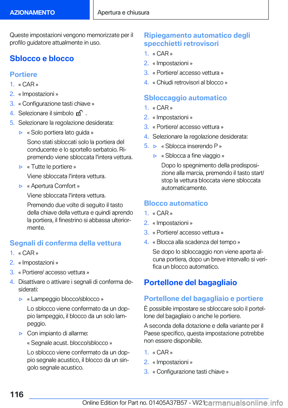 BMW M8 2022  Libretti Di Uso E manutenzione (in Italian) �Q�u�e�s�t�e��i�m�p�o�s�t�a�z�i�o�n�i��v�e�n�g�o�n�o��m�e�m�o�r�i�z�z�a�t�e��p�e�r��i�l
�p�r�o�f�i�l�o��g�u�i�d�a�t�o�r�e��a�t�t�u�a�l�m�e�n�t�e��i�n��u�s�o�.
�S�b�l�o�c�c�o��e��b�l�o�c�c�o