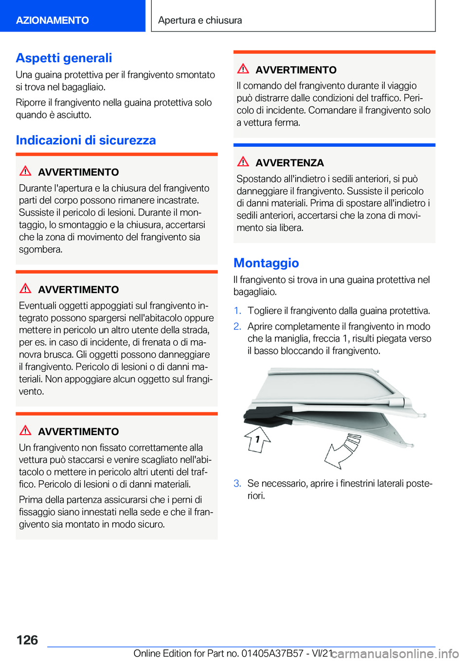 BMW M8 2022  Libretti Di Uso E manutenzione (in Italian) �A�s�p�e�t�t�i��g�e�n�e�r�a�l�i
�U�n�a��g�u�a�i�n�a��p�r�o�t�e�t�t�i�v�a��p�e�r��i�l��f�r�a�n�g�i�v�e�n�t�o��s�m�o�n�t�a�t�o
�s�i��t�r�o�v�a��n�e�l��b�a�g�a�g�l�i�a�i�o�.
�R�i�p�o�r�r�e��i�