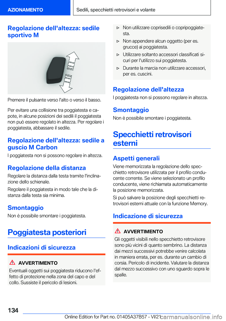 BMW M8 2022  Libretti Di Uso E manutenzione (in Italian) �R�e�g�o�l�a�z�i�o�n�e��d�e�l�l�'�a�l�t�e�z�z�a�:��s�e�d�i�l�e
�s�p�o�r�t�i�v�o��M
�P�r�e�m�e�r�e��i�l��p�u�l�s�a�n�t�e��v�e�r�s�o��l�'�a�l�t�o��o��v�e�r�s�o��i�l��b�a�s�s�o�.
�P�e�