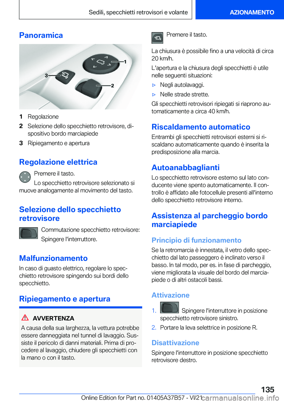BMW M8 2022  Libretti Di Uso E manutenzione (in Italian) �P�a�n�o�r�a�m�i�c�a�1�R�e�g�o�l�a�z�i�o�n�e�2�S�e�l�e�z�i�o�n�e��d�e�l�l�o��s�p�e�c�c�h�i�e�t�t�o��r�e�t�r�o�v�i�s�o�r�e�,��d�iª�s�p�o�s�i�t�i�v�o��b�o�r�d�o��m�a�r�c�i�a�p�i�e�d�e�3�R�i�p�i�