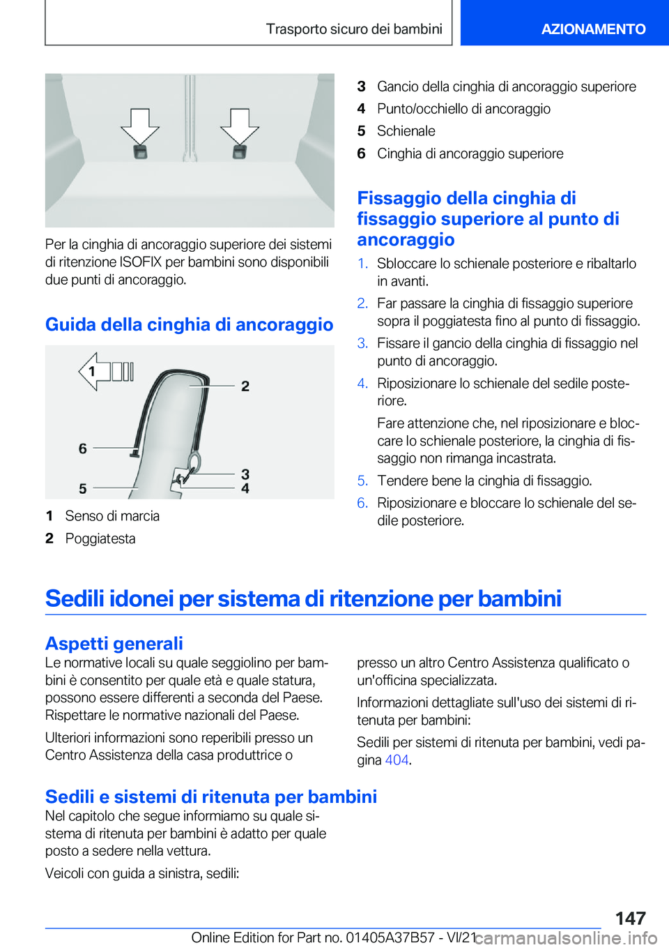BMW M8 2022  Libretti Di Uso E manutenzione (in Italian) �P�e�r��l�a��c�i�n�g�h�i�a��d�i��a�n�c�o�r�a�g�g�i�o��s�u�p�e�r�i�o�r�e��d�e�i��s�i�s�t�e�m�i
�d�i��r�i�t�e�n�z�i�o�n�e��I�S�O�F�I�X��p�e�r��b�a�m�b�i�n�i��s�o�n�o��d�i�s�p�o�n�i�b�i�l�i 