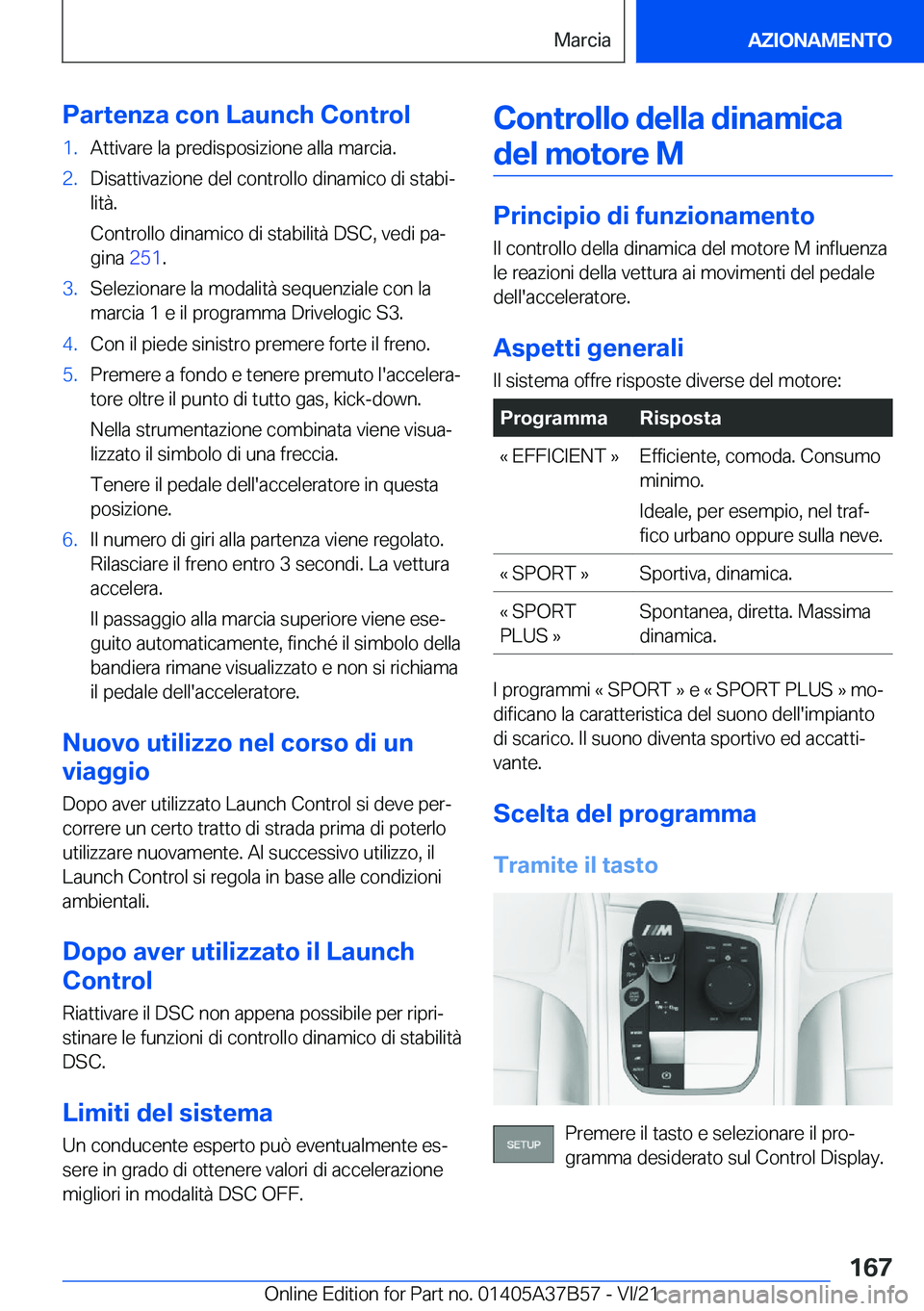 BMW M8 2022  Libretti Di Uso E manutenzione (in Italian) �P�a�r�t�e�n�z�a��c�o�n��L�a�u�n�c�h��C�o�n�t�r�o�l�1�.�A�t�t�i�v�a�r�e��l�a��p�r�e�d�i�s�p�o�s�i�z�i�o�n�e��a�l�l�a��m�a�r�c�i�a�.�2�.�D�i�s�a�t�t�i�v�a�z�i�o�n�e��d�e�l��c�o�n�t�r�o�l�l�o�