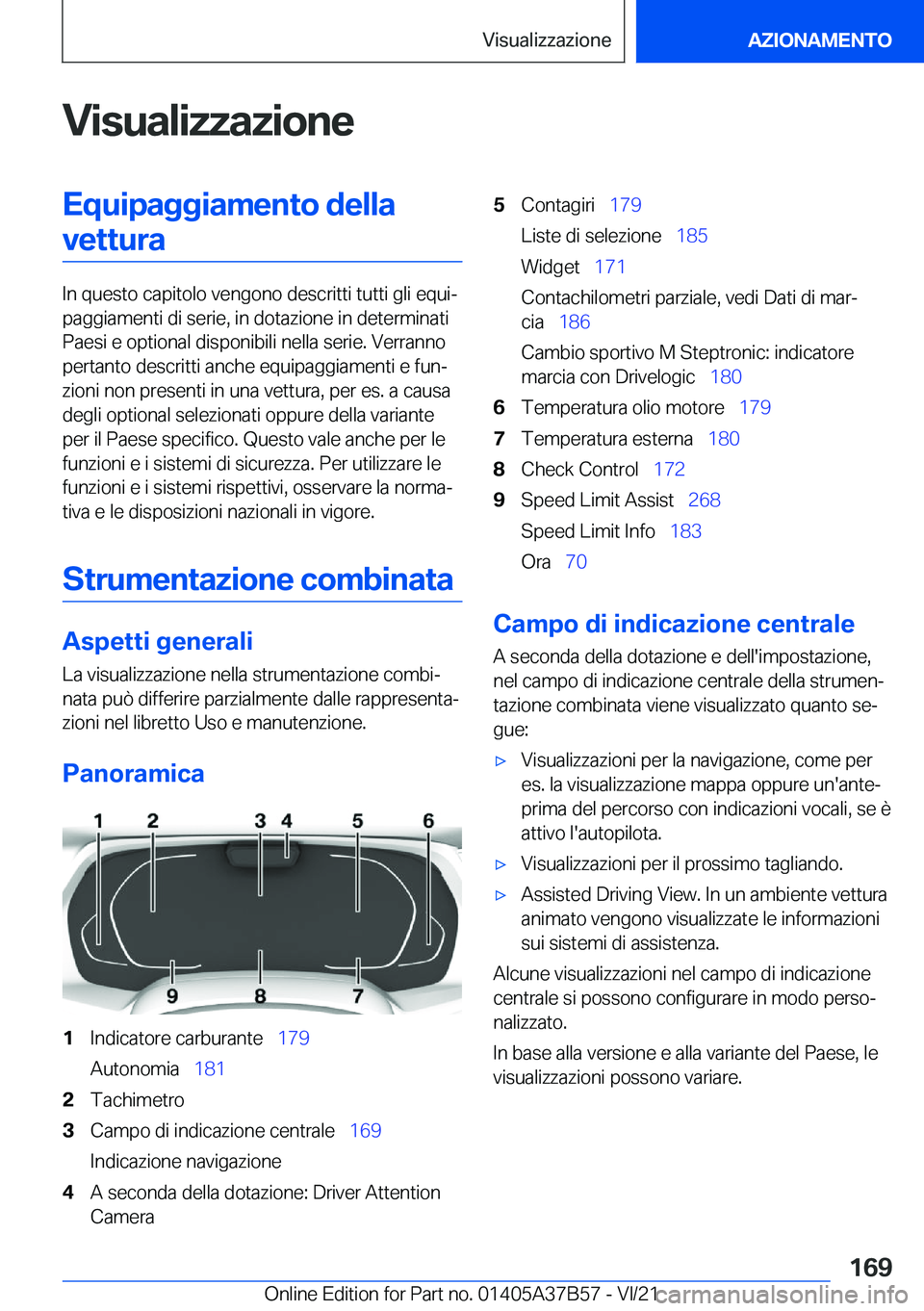 BMW M8 2022  Libretti Di Uso E manutenzione (in Italian) �V�i�s�u�a�l�i�z�z�a�z�i�o�n�e�E�q�u�i�p�a�g�g�i�a�m�e�n�t�o��d�e�l�l�a�v�e�t�t�u�r�a
�I�n��q�u�e�s�t�o��c�a�p�i�t�o�l�o��v�e�n�g�o�n�o��d�e�s�c�r�i�t�t�i��t�u�t�t�i��g�l�i��e�q�u�iª
�p�a�g�