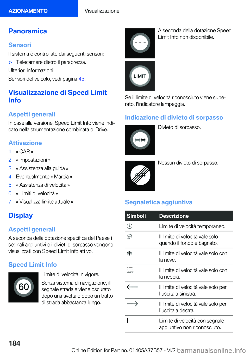 BMW M8 2022  Libretti Di Uso E manutenzione (in Italian) �P�a�n�o�r�a�m�i�c�a�S�e�n�s�o�r�i
�I�l��s�i�s�t�e�m�a��è��c�o�n�t�r�o�l�l�a�t�o��d�a�i��s�e�g�u�e�n�t�i��s�e�n�s�o�r�i�:'x�T�e�l�e�c�a�m�e�r�e��d�i�e�t�r�o��i�l��p�a�r�a�b�r�e�z�z�a�.
�