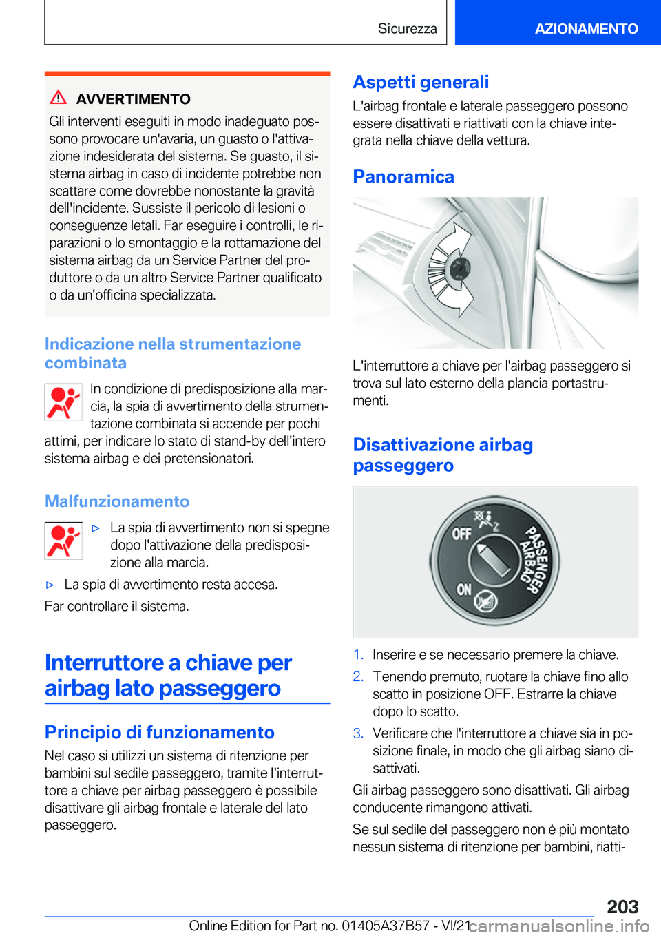 BMW M8 2022  Libretti Di Uso E manutenzione (in Italian) �A�V�V�E�R�T�I�M�E�N�T�O
�G�l�i��i�n�t�e�r�v�e�n�t�i��e�s�e�g�u�i�t�i��i�n��m�o�d�o��i�n�a�d�e�g�u�a�t�o��p�o�sª
�s�o�n�o��p�r�o�v�o�c�a�r�e��u�n�'�a�v�a�r�i�a�,��u�n��g�u�a�s�t�o��o�