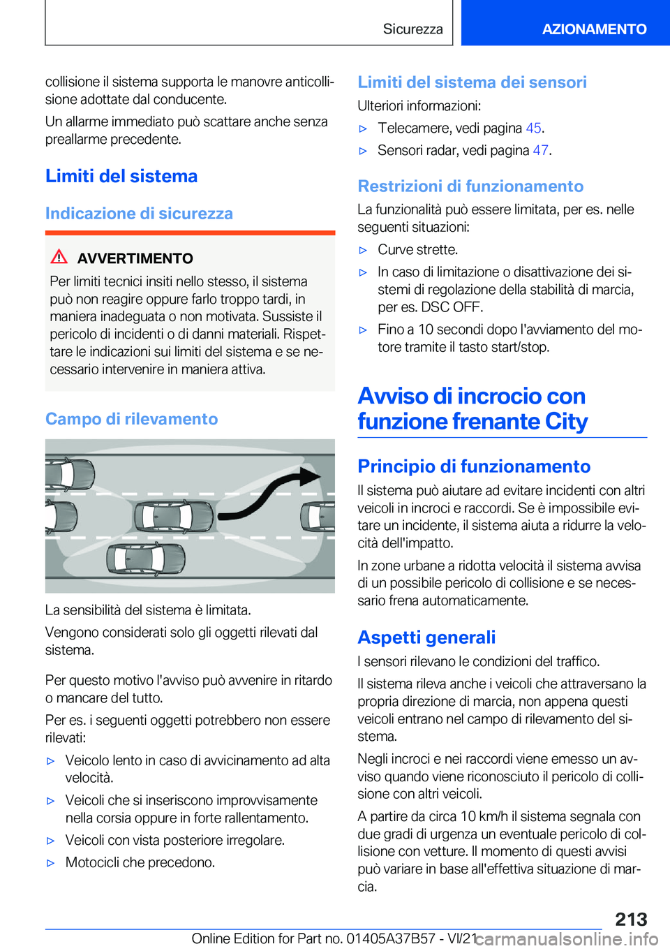 BMW M8 2022  Libretti Di Uso E manutenzione (in Italian) �c�o�l�l�i�s�i�o�n�e��i�l��s�i�s�t�e�m�a��s�u�p�p�o�r�t�a��l�e��m�a�n�o�v�r�e��a�n�t�i�c�o�l�l�iª
�s�i�o�n�e��a�d�o�t�t�a�t�e��d�a�l��c�o�n�d�u�c�e�n�t�e�.
�U�n��a�l�l�a�r�m�e��i�m�m�e�d�