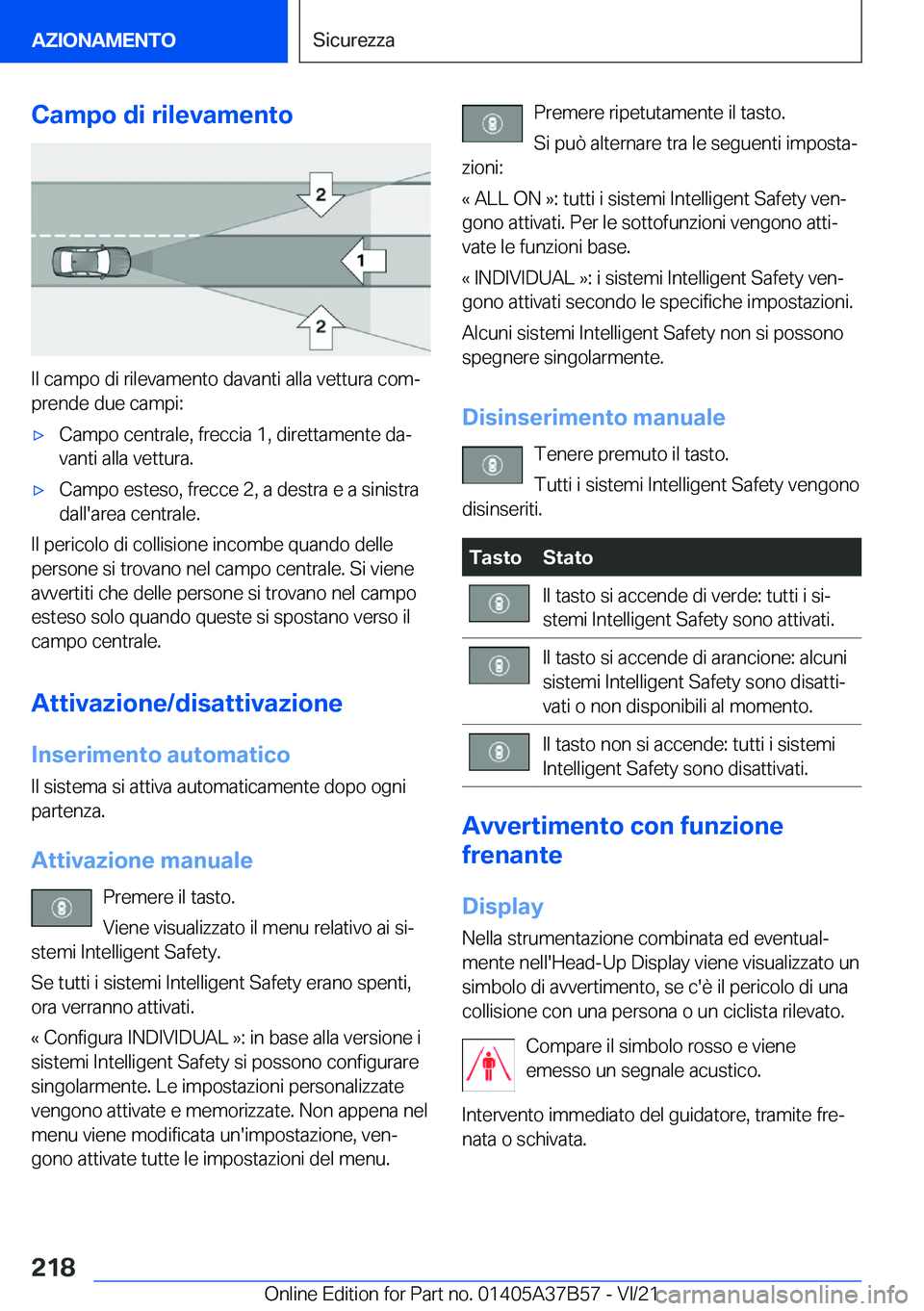 BMW M8 2022  Libretti Di Uso E manutenzione (in Italian) �C�a�m�p�o��d�i��r�i�l�e�v�a�m�e�n�t�o
�I�l��c�a�m�p�o��d�i��r�i�l�e�v�a�m�e�n�t�o��d�a�v�a�n�t�i��a�l�l�a��v�e�t�t�u�r�a��c�o�mª�p�r�e�n�d�e��d�u�e��c�a�m�p�i�:
'x�C�a�m�p�o��c�e�n�