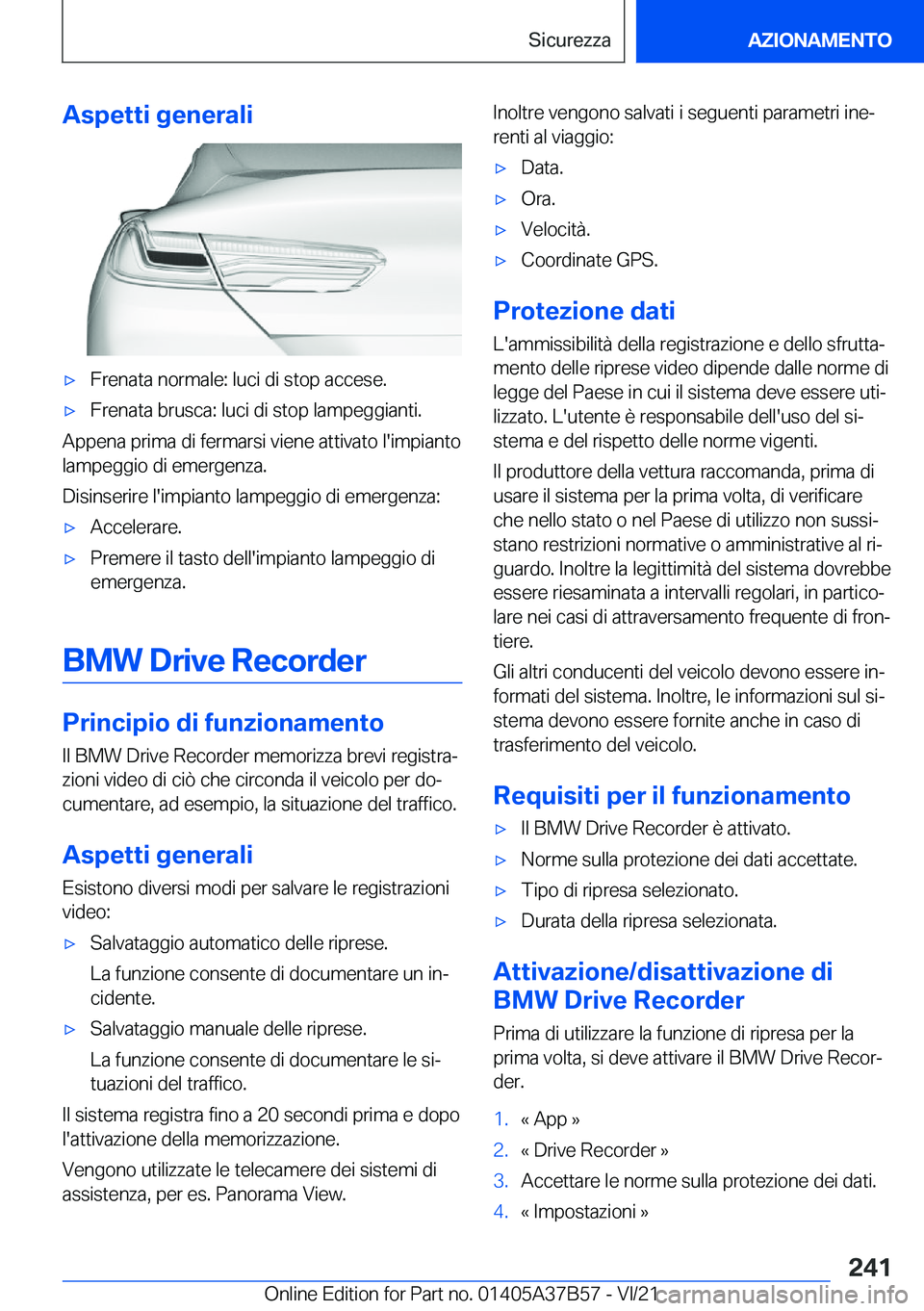 BMW M8 2022  Libretti Di Uso E manutenzione (in Italian) �A�s�p�e�t�t�i��g�e�n�e�r�a�l�i'x�F�r�e�n�a�t�a��n�o�r�m�a�l�e�:��l�u�c�i��d�i��s�t�o�p��a�c�c�e�s�e�.'x�F�r�e�n�a�t�a��b�r�u�s�c�a�:��l�u�c�i��d�i��s�t�o�p��l�a�m�p�e�g�g�i�a�n�t�i