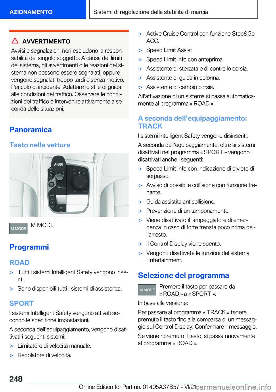 BMW M8 2022  Libretti Di Uso E manutenzione (in Italian) �A�V�V�E�R�T�I�M�E�N�T�O
�A�v�v�i�s�i��e��s�e�g�n�a�l�a�z�i�o�n�i��n�o�n��e�s�c�l�u�d�o�n�o��l�a��r�e�s�p�o�nª
�s�a�b�i�l�i�t�