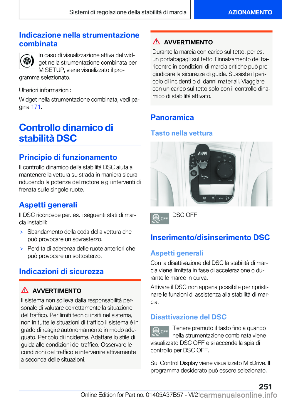 BMW M8 2022  Libretti Di Uso E manutenzione (in Italian) �I�n�d�i�c�a�z�i�o�n�e��n�e�l�l�a��s�t�r�u�m�e�n�t�a�z�i�o�n�e
�c�o�m�b�i�n�a�t�a
�I�n��c�a�s�o��d�i��v�i�s�u�a�l�i�z�z�a�z�i�o�n�e��a�t�t�i�v�a��d�e�l��w�i�dª�g�e�t��n�e�l�l�a��s�t�r�u�m�