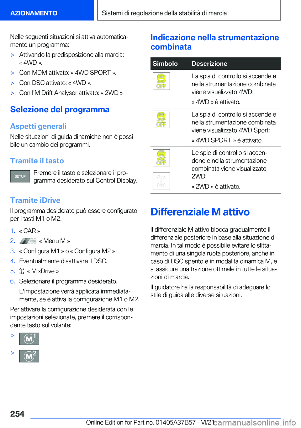 BMW M8 2022  Libretti Di Uso E manutenzione (in Italian) �N�e�l�l�e��s�e�g�u�e�n�t�i��s�i�t�u�a�z�i�o�n�i��s�i��a�t�t�i�v�a��a�u�t�o�m�a�t�i�c�aª
�m�e�n�t�e��u�n��p�r�o�g�r�a�m�m�a�:'x�A�t�t�i�v�a�n�d�o��l�a��p�r�e�d�i�s�p�o�s�i�z�i�o�n�e��a