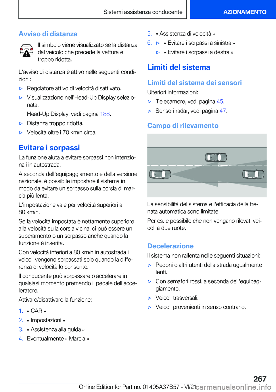 BMW M8 2022  Libretti Di Uso E manutenzione (in Italian) �A�v�v�i�s�o��d�i��d�i�s�t�a�n�z�a�I�l��s�i�m�b�o�l�o��v�i�e�n�e��v�i�s�u�a�l�i�z�z�a�t�o��s�e��l�a��d�i�s�t�a�n�z�a
�d�a�l��v�e�i�c�o�l�o��c�h�e��p�r�e�c�e�d�e��l�a��v�e�t�t�u�r�a��è �