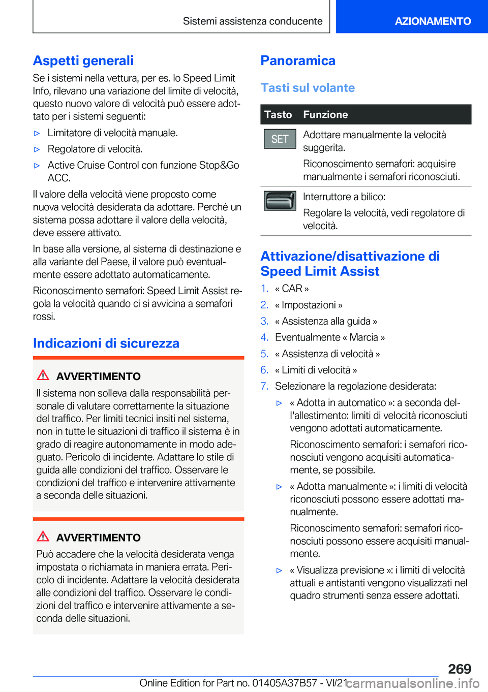 BMW M8 2022  Libretti Di Uso E manutenzione (in Italian) �A�s�p�e�t�t�i��g�e�n�e�r�a�l�i
�S�e��i��s�i�s�t�e�m�i��n�e�l�l�a��v�e�t�t�u�r�a�,��p�e�r��e�s�.��l�o��S�p�e�e�d��L�i�m�i�t �I�n�f�o�,��r�i�l�e�v�a�n�o��u�n�a��v�a�r�i�a�z�i�o�n�e��d�e�l