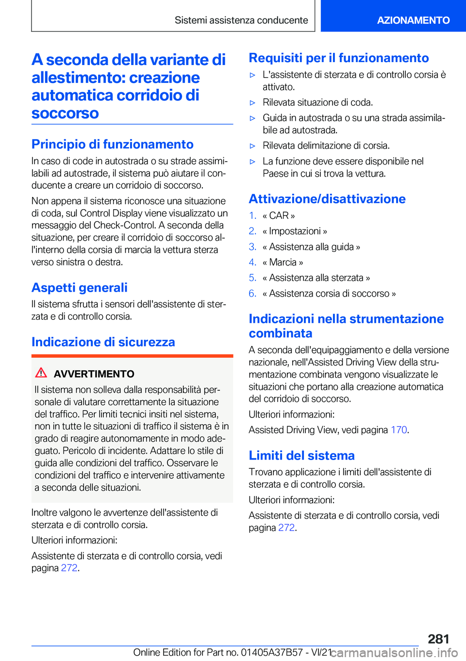 BMW M8 2022  Libretti Di Uso E manutenzione (in Italian) �A��s�e�c�o�n�d�a��d�e�l�l�a��v�a�r�i�a�n�t�e��d�i�a�l�l�e�s�t�i�m�e�n�t�o�:��c�r�e�a�z�i�o�n�e
�a�u�t�o�m�a�t�i�c�a��c�o�r�r�i�d�o�i�o��d�i �s�o�c�c�o�r�s�o
�P�r�i�n�c�i�p�i�o��d�i��f�u�n�z�