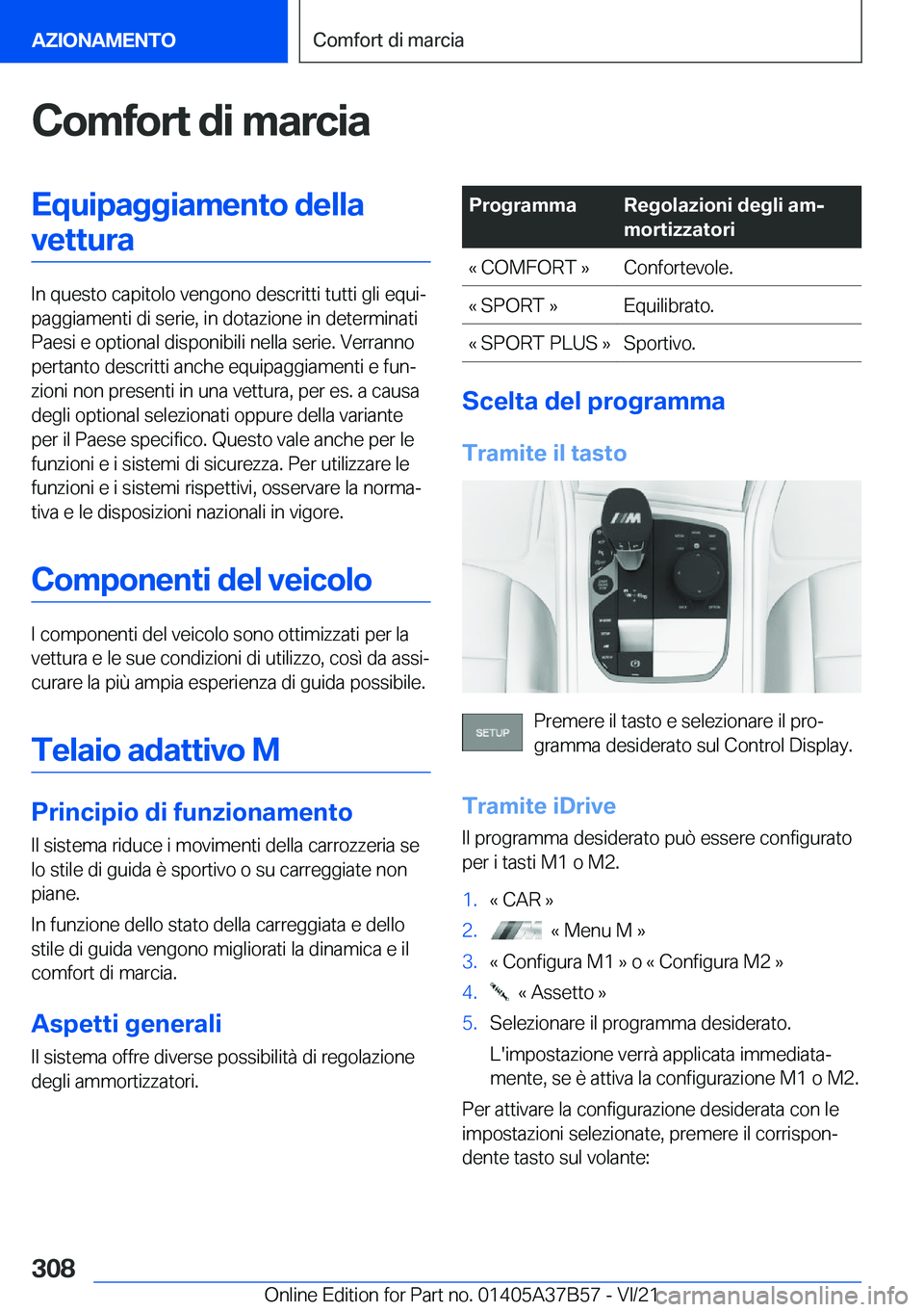 BMW M8 2022  Libretti Di Uso E manutenzione (in Italian) �C�o�m�f�o�r�t��d�i��m�a�r�c�i�a�E�q�u�i�p�a�g�g�i�a�m�e�n�t�o��d�e�l�l�a�v�e�t�t�u�r�a
�I�n��q�u�e�s�t�o��c�a�p�i�t�o�l�o��v�e�n�g�o�n�o��d�e�s�c�r�i�t�t�i��t�u�t�t�i��g�l�i��e�q�u�iª
�p�
