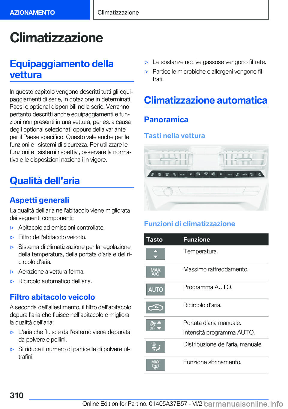 BMW M8 2022  Libretti Di Uso E manutenzione (in Italian) �C�l�i�m�a�t�i�z�z�a�z�i�o�n�e�E�q�u�i�p�a�g�g�i�a�m�e�n�t�o��d�e�l�l�a�v�e�t�t�u�r�a
�I�n��q�u�e�s�t�o��c�a�p�i�t�o�l�o��v�e�n�g�o�n�o��d�e�s�c�r�i�t�t�i��t�u�t�t�i��g�l�i��e�q�u�iª
�p�a�g�