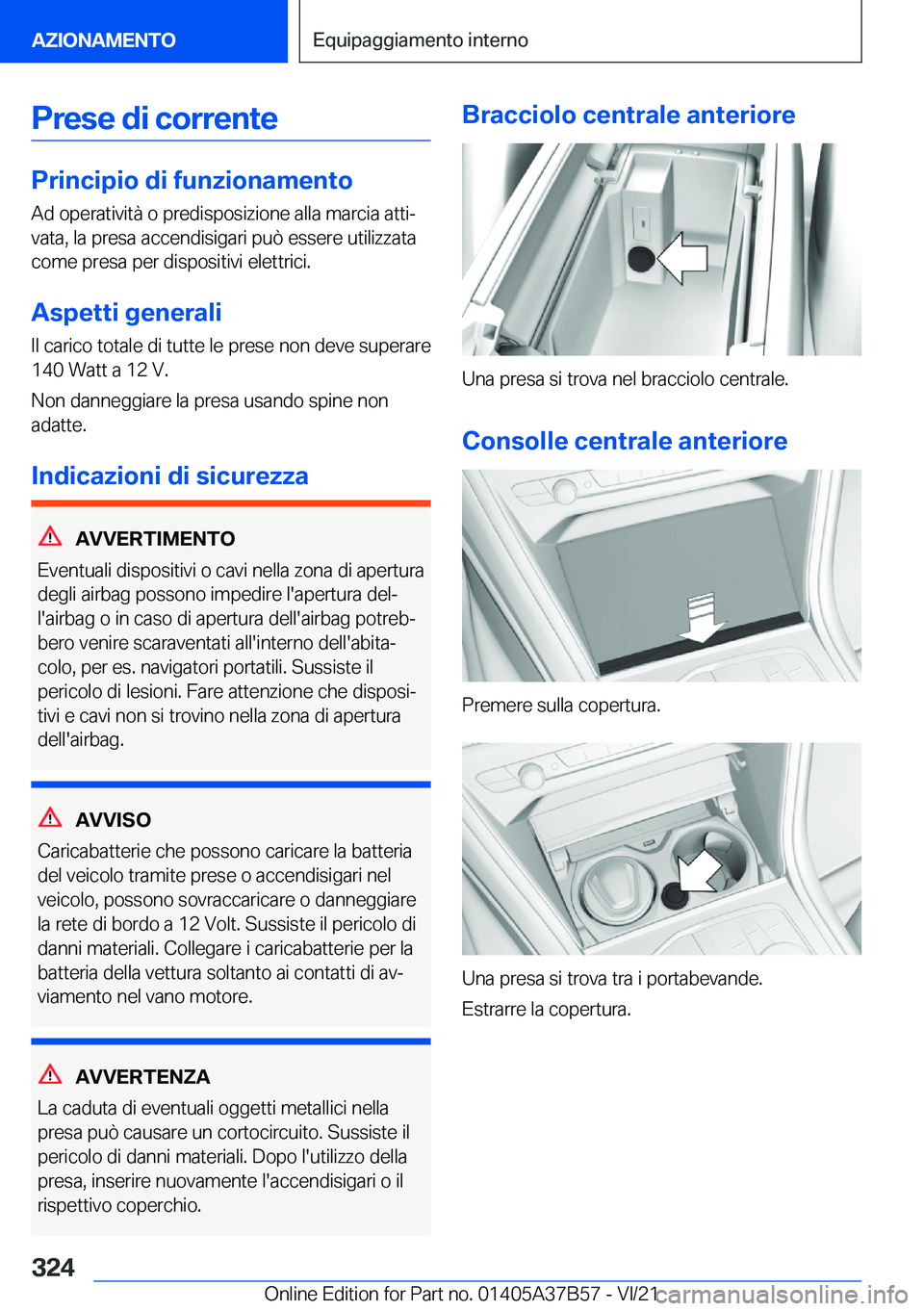 BMW M8 2022  Libretti Di Uso E manutenzione (in Italian) �P�r�e�s�e��d�i��c�o�r�r�e�n�t�e
�P�r�i�n�c�i�p�i�o��d�i��f�u�n�z�i�o�n�a�m�e�n�t�o�A�d��o�p�e�r�a�t�i�v�i�t�