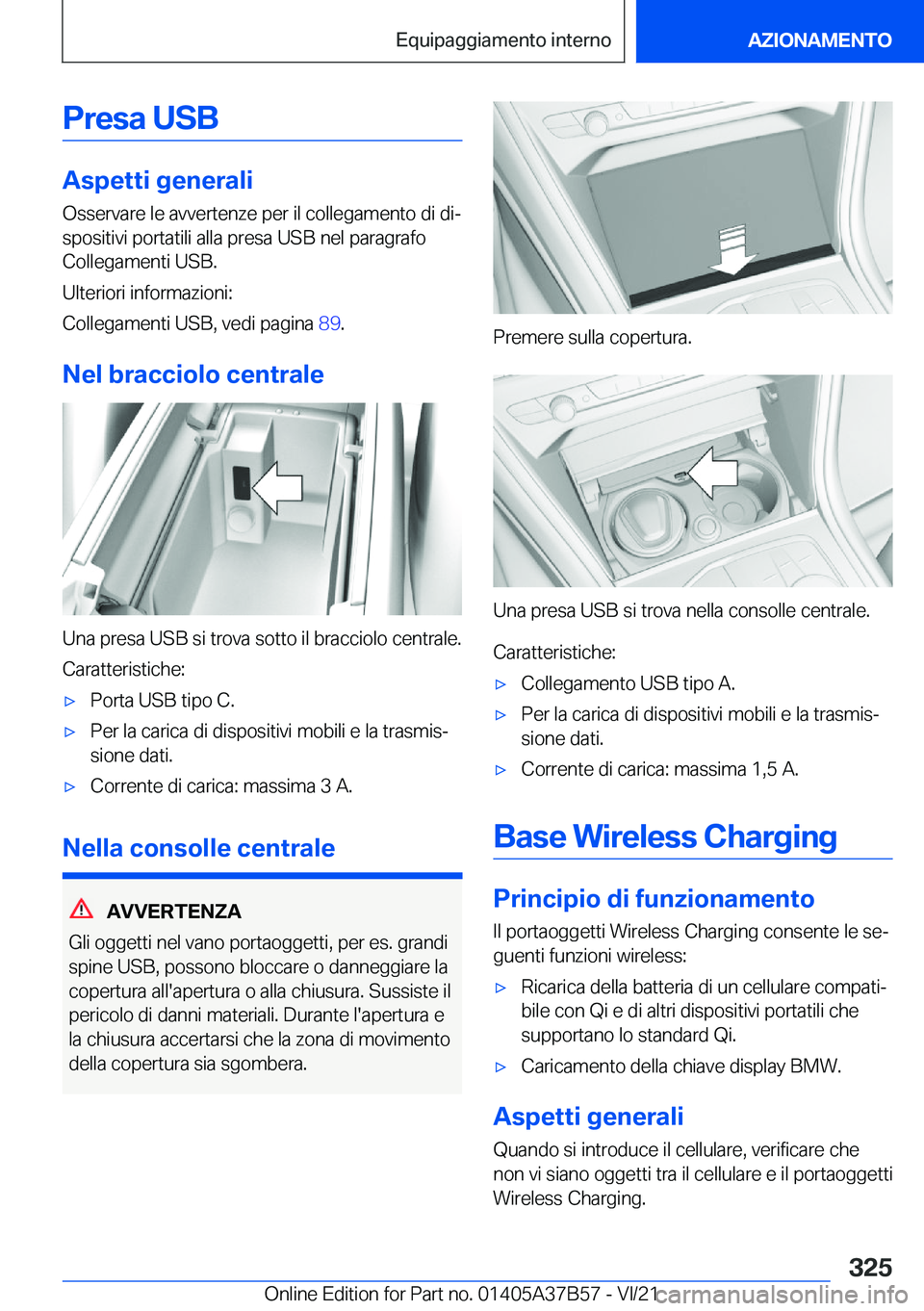BMW M8 2022  Libretti Di Uso E manutenzione (in Italian) �P�r�e�s�a��U�S�B
�A�s�p�e�t�t�i��g�e�n�e�r�a�l�i
�O�s�s�e�r�v�a�r�e��l�e��a�v�v�e�r�t�e�n�z�e��p�e�r��i�l��c�o�l�l�e�g�a�m�e�n�t�o��d�i��d�iª �s�p�o�s�i�t�i�v�i��p�o�r�t�a�t�i�l�i��a�l�l