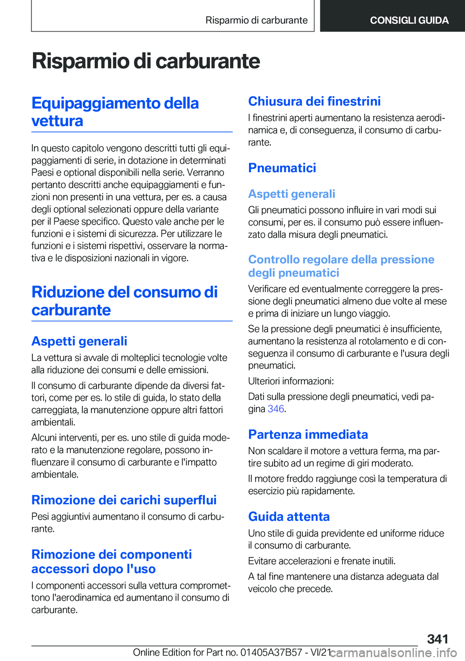 BMW M8 2022  Libretti Di Uso E manutenzione (in Italian) �R�i�s�p�a�r�m�i�o��d�i��c�a�r�b�u�r�a�n�t�e�E�q�u�i�p�a�g�g�i�a�m�e�n�t�o��d�e�l�l�a�v�e�t�t�u�r�a
�I�n��q�u�e�s�t�o��c�a�p�i�t�o�l�o��v�e�n�g�o�n�o��d�e�s�c�r�i�t�t�i��t�u�t�t�i��g�l�i��e�