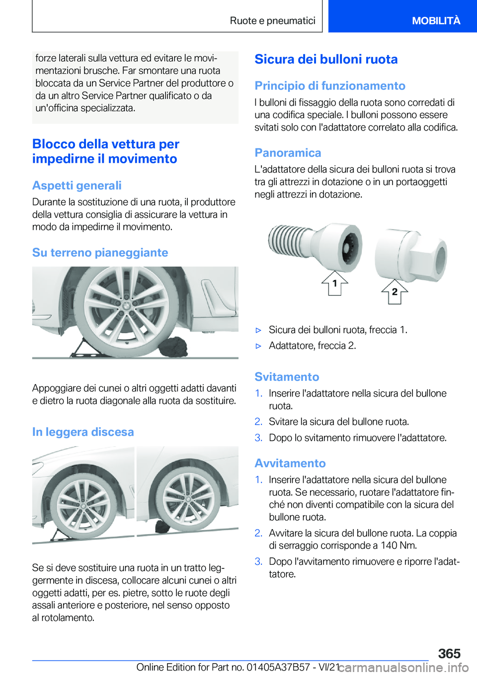 BMW M8 2022  Libretti Di Uso E manutenzione (in Italian) �f�o�r�z�e��l�a�t�e�r�a�l�i��s�u�l�l�a��v�e�t�t�u�r�a��e�d��e�v�i�t�a�r�e��l�e��m�o�v�iª�m�e�n�t�a�z�i�o�n�i��b�r�u�s�c�h�e�.��F�a�r��s�m�o�n�t�a�r�e��u�n�a��r�u�o�t�a
�b�l�o�c�c�a�t�a�