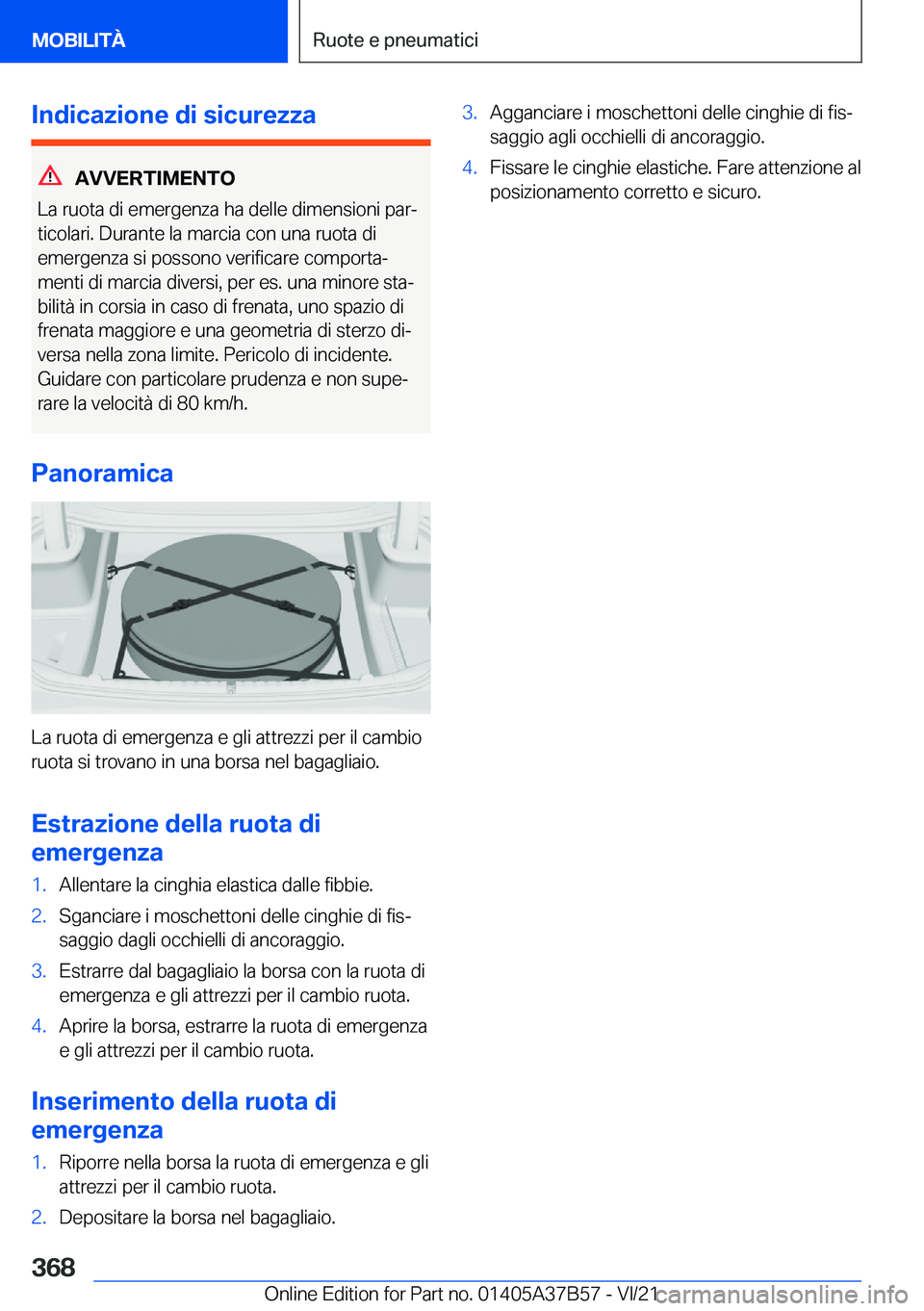 BMW M8 2022  Libretti Di Uso E manutenzione (in Italian) �I�n�d�i�c�a�z�i�o�n�e��d�i��s�i�c�u�r�e�z�z�a
�A�V�V�E�R�T�I�M�E�N�T�O
�L�a��r�u�o�t�a��d�i��e�m�e�r�g�e�n�z�a��h�a��d�e�l�l�e��d�i�m�e�n�s�i�o�n�i��p�a�rª
�t�i�c�o�l�a�r�i�.��D�u�r�a�n�t