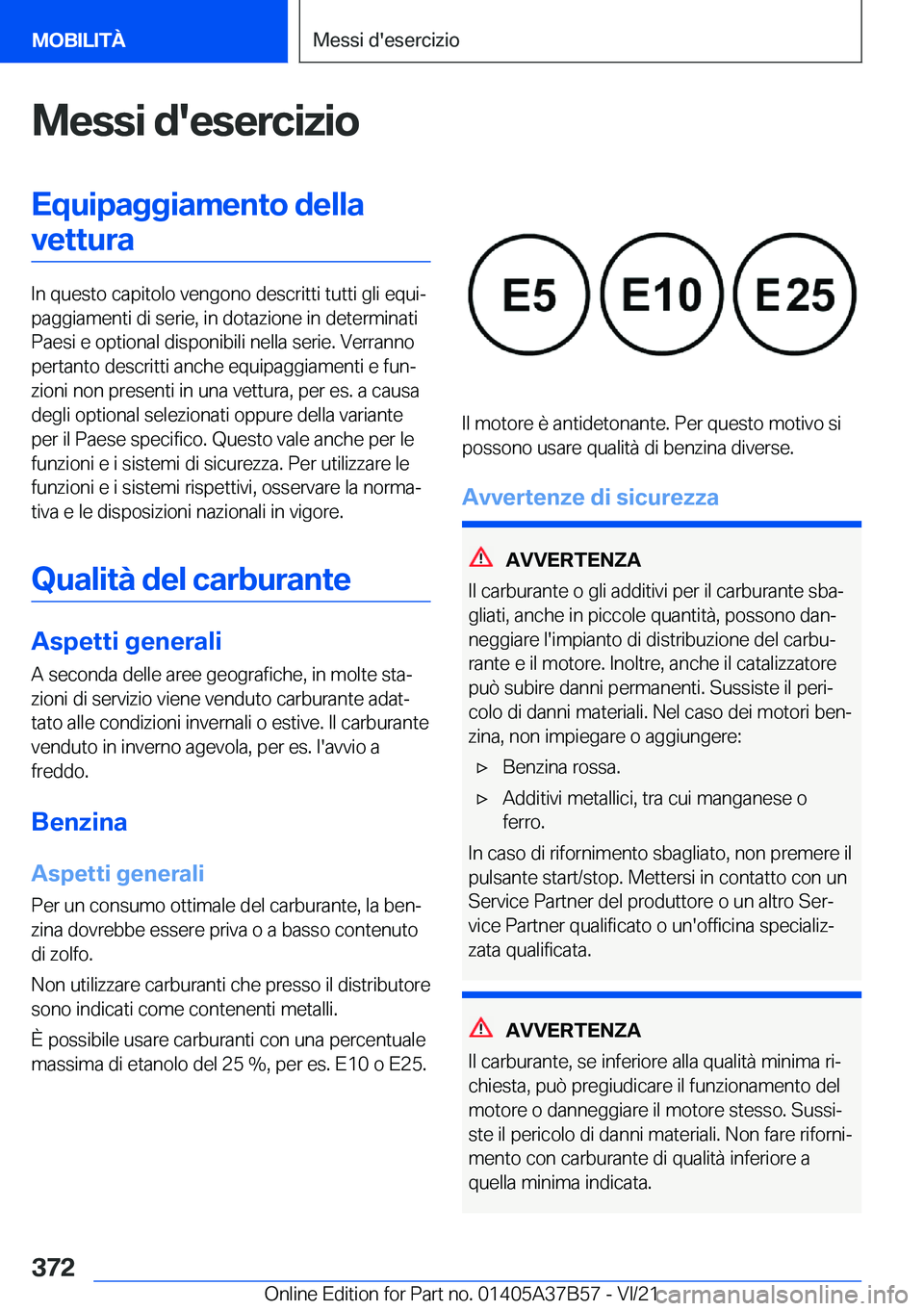 BMW M8 2022  Libretti Di Uso E manutenzione (in Italian) �M�e�s�s�i��d�'�e�s�e�r�c�i�z�i�o�E�q�u�i�p�a�g�g�i�a�m�e�n�t�o��d�e�l�l�a�v�e�t�t�u�r�a
�I�n��q�u�e�s�t�o��c�a�p�i�t�o�l�o��v�e�n�g�o�n�o��d�e�s�c�r�i�t�t�i��t�u�t�t�i��g�l�i��e�q�u�iª