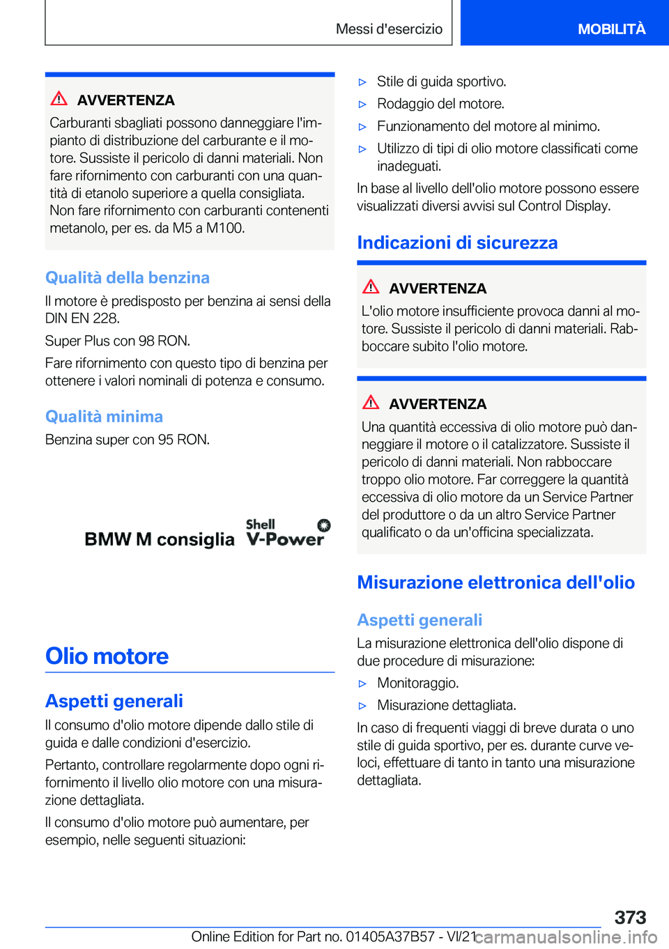 BMW M8 2022  Libretti Di Uso E manutenzione (in Italian) �A�V�V�E�R�T�E�N�Z�A
�C�a�r�b�u�r�a�n�t�i��s�b�a�g�l�i�a�t�i��p�o�s�s�o�n�o��d�a�n�n�e�g�g�i�a�r�e��l�'�i�mª
�p�i�a�n�t�o��d�i��d�i�s�t�r�i�b�u�z�i�o�n�e��d�e�l��c�a�r�b�u�r�a�n�t�e��e�