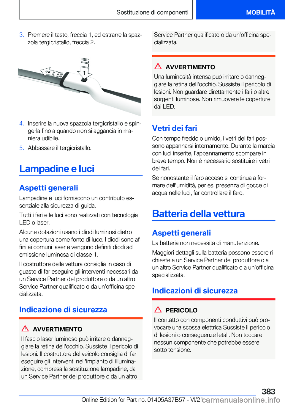 BMW M8 2022  Libretti Di Uso E manutenzione (in Italian) �3�.�P�r�e�m�e�r�e��i�l��t�a�s�t�o�,��f�r�e�c�c�i�a��1�,��e�d��e�s�t�r�a�r�r�e��l�a��s�p�a�zª�z�o�l�a��t�e�r�g�i�c�r�i�s�t�a�l�l�o�,��f�r�e�c�c�i�a��2�.�4�.�I�n�s�e�r�i�r�e��l�a��n�u�o�