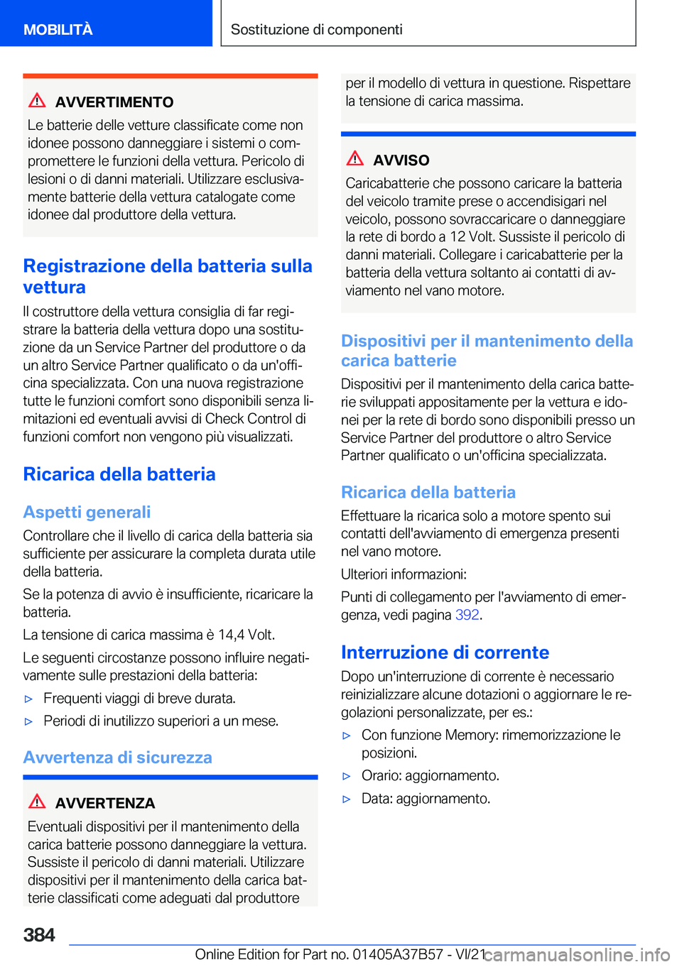 BMW M8 2022  Libretti Di Uso E manutenzione (in Italian) �A�V�V�E�R�T�I�M�E�N�T�O
�L�e��b�a�t�t�e�r�i�e��d�e�l�l�e��v�e�t�t�u�r�e��c�l�a�s�s�i�f�i�c�a�t�e��c�o�m�e��n�o�n
�i�d�o�n�e�e��p�o�s�s�o�n�o��d�a�n�n�e�g�g�i�a�r�e��i��s�i�s�t�e�m�i��o��c