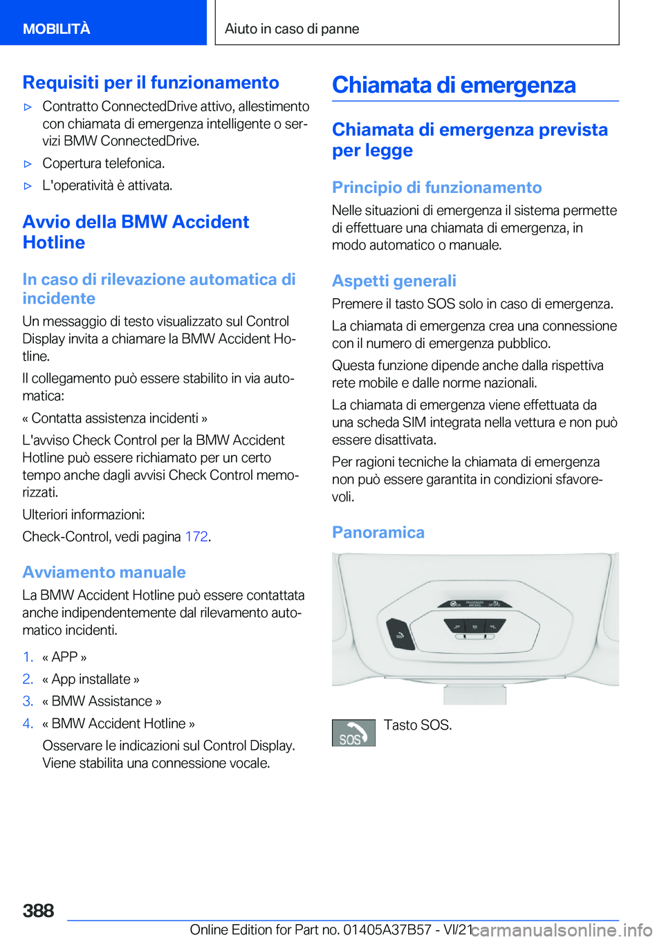 BMW M8 2022  Libretti Di Uso E manutenzione (in Italian) �R�e�q�u�i�s�i�t�i��p�e�r��i�l��f�u�n�z�i�o�n�a�m�e�n�t�o'x�C�o�n�t�r�a�t�t�o��C�o�n�n�e�c�t�e�d�D�r�i�v�e��a�t�t�i�v�o�,��a�l�l�e�s�t�i�m�e�n�t�o�c�o�n��c�h�i�a�m�a�t�a��d�i��e�m�e�r�g�e