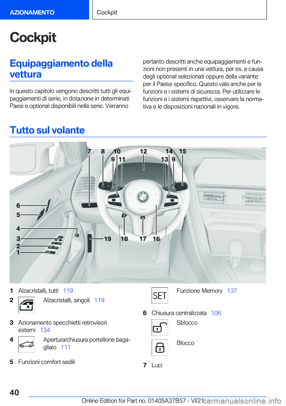 BMW M8 2022  Libretti Di Uso E manutenzione (in Italian) �C�o�c�k�p�i�t�E�q�u�i�p�a�g�g�i�a�m�e�n�t�o��d�e�l�l�a�v�e�t�t�u�r�a
�I�n��q�u�e�s�t�o��c�a�p�i�t�o�l�o��v�e�n�g�o�n�o��d�e�s�c�r�i�t�t�i��t�u�t�t�i��g�l�i��e�q�u�iª
�p�a�g�g�i�a�m�e�n�t�i�