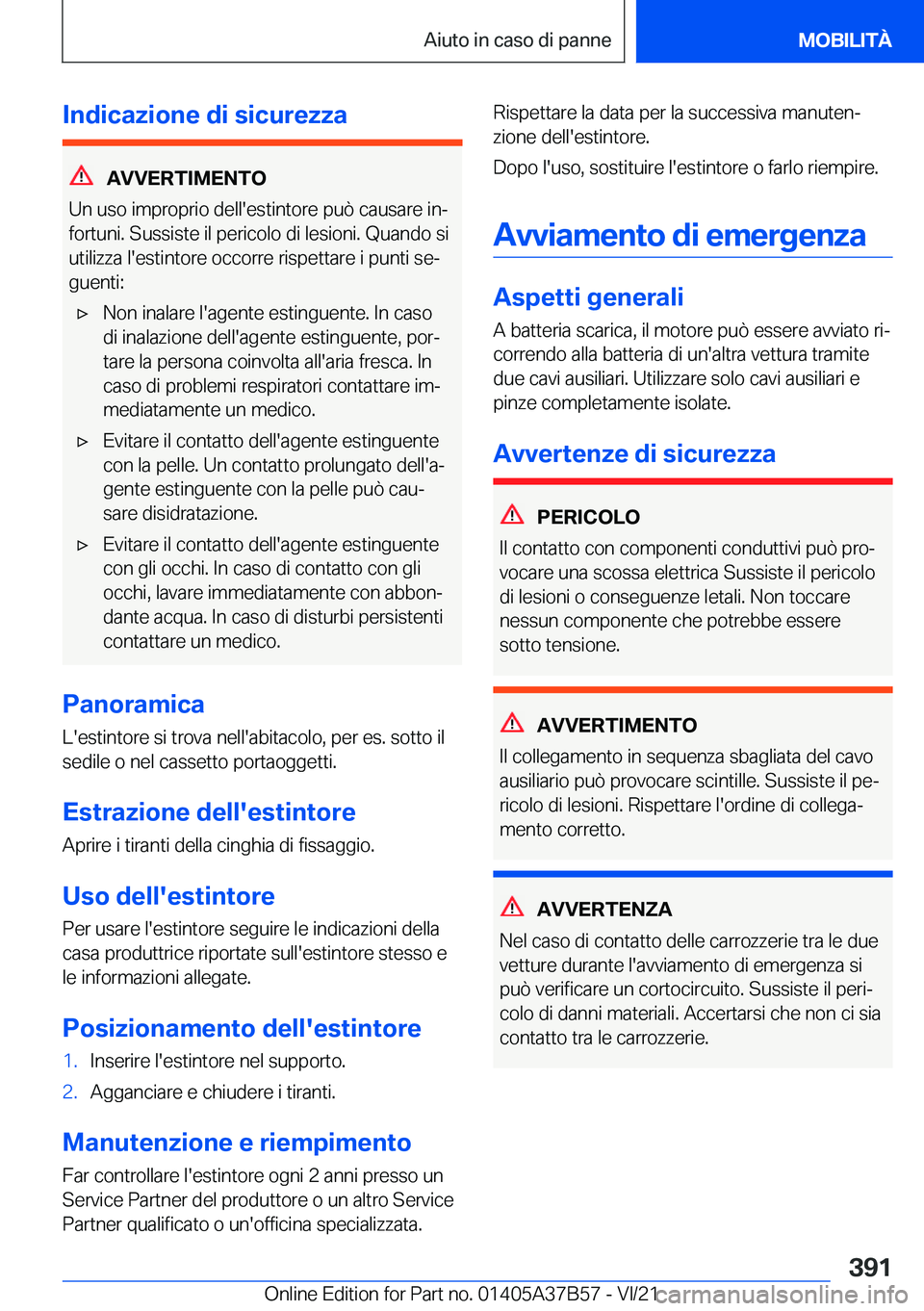 BMW M8 2022  Libretti Di Uso E manutenzione (in Italian) �I�n�d�i�c�a�z�i�o�n�e��d�i��s�i�c�u�r�e�z�z�a
�A�V�V�E�R�T�I�M�E�N�T�O
�U�n��u�s�o��i�m�p�r�o�p�r�i�o��d�e�l�l�'�e�s�t�i�n�t�o�r�e��p�u�
