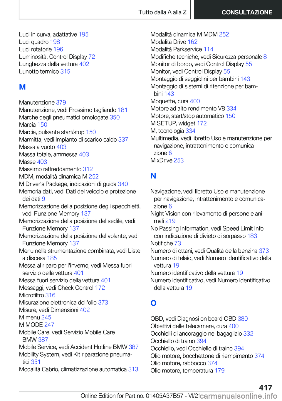 BMW M8 2022  Libretti Di Uso E manutenzione (in Italian) �L�u�c�i��i�n��c�u�r�v�a�,��a�d�a�t�t�a�t�i�v�e��1�9�5�
�L�u�c�i��q�u�a�d�r�o� �1�9�8�
�L�u�c�i��r�o�t�a�t�o�r�i�e� �1�9�6�
�L�u�m�i�n�o�s�i�t�