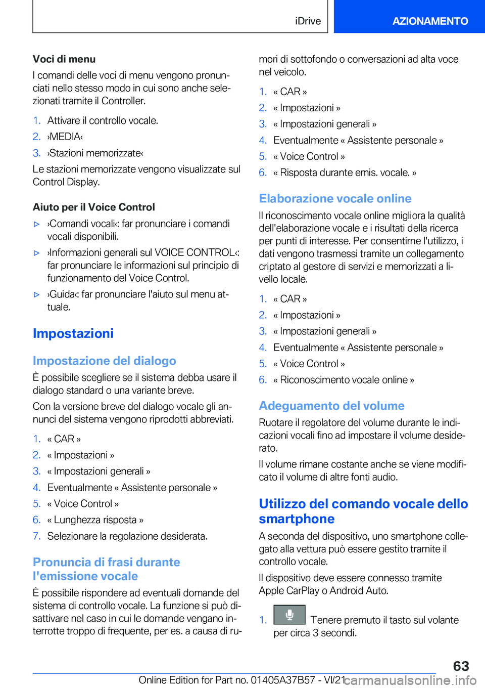 BMW M8 2022  Libretti Di Uso E manutenzione (in Italian) �V�o�c�i��d�i��m�e�n�u
�I��c�o�m�a�n�d�i��d�e�l�l�e��v�o�c�i��d�i��m�e�n�u��v�e�n�g�o�n�o��p�r�o�n�u�nª
�c�i�a�t�i��n�e�l�l�o��s�t�e�s�s�o��m�o�d�o��i�n��c�u�i��s�o�n�o��a�n�c�h�e��