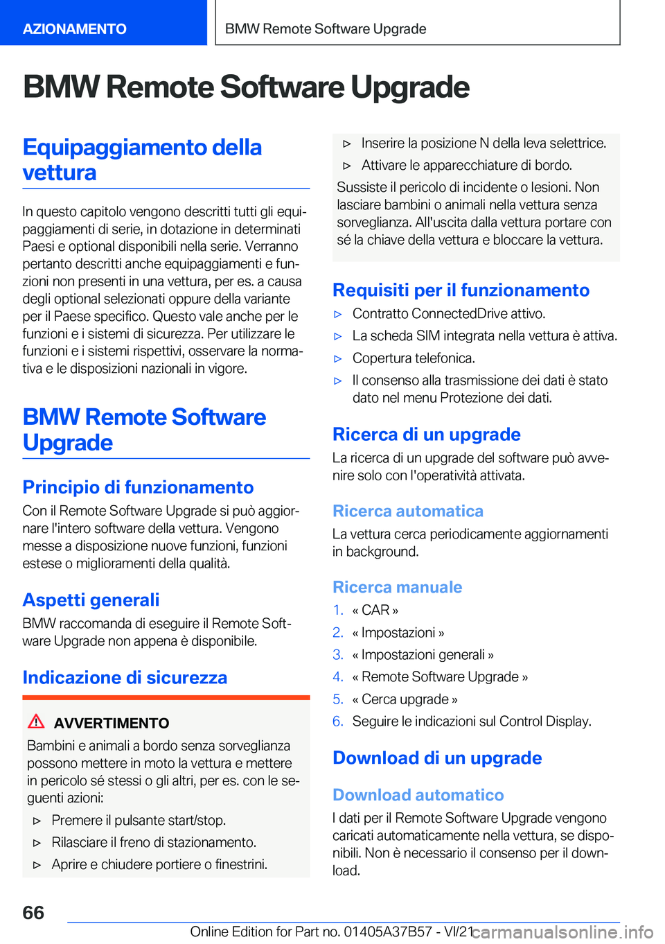 BMW M8 2022  Libretti Di Uso E manutenzione (in Italian) �B�M�W��R�e�m�o�t�e��S�o�f�t�w�a�r�e��U�p�g�r�a�d�e�E�q�u�i�p�a�g�g�i�a�m�e�n�t�o��d�e�l�l�a�v�e�t�t�u�r�a
�I�n��q�u�e�s�t�o��c�a�p�i�t�o�l�o��v�e�n�g�o�n�o��d�e�s�c�r�i�t�t�i��t�u�t�t�i��g�