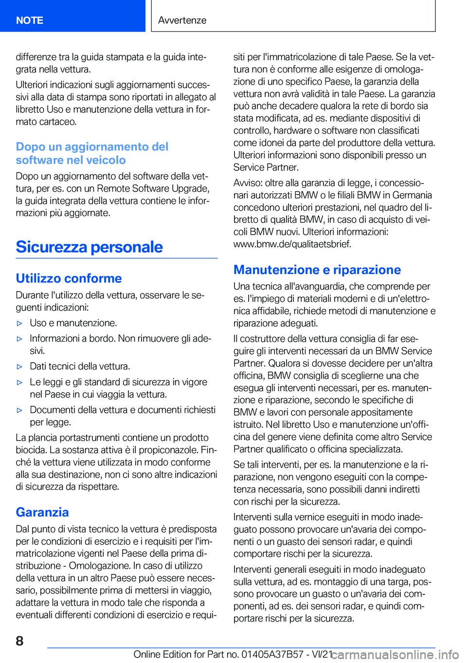 BMW M8 2022  Libretti Di Uso E manutenzione (in Italian) �d�i�f�f�e�r�e�n�z�e��t�r�a��l�a��g�u�i�d�a��s�t�a�m�p�a�t�a��e��l�a��g�u�i�d�a��i�n�t�eª�g�r�a�t�a��n�e�l�l�a��v�e�t�t�u�r�a�.
�U�l�t�e�r�i�o�r�i��i�n�d�i�c�a�z�i�o�n�i��s�u�g�l�i��a�g