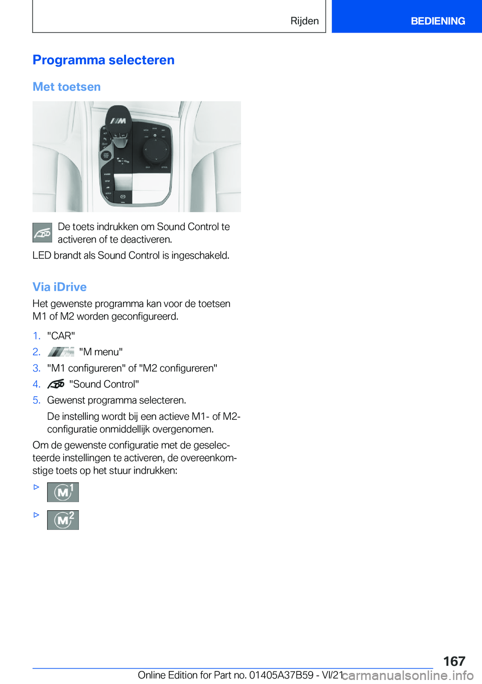BMW M8 2022  Instructieboekjes (in Dutch) �P�r�o�g�r�a�m�m�a��s�e�l�e�c�t�e�r�e�n�M�e�t��t�o�e�t�s�e�n
�D�e��t�o�e�t�s��i�n�d�r�u�k�k�e�n��o�m��S�o�u�n�d��C�o�n�t�r�o�l��t�e
�a�c�t�i�v�e�r�e�n��o�f��t�e��d�e�a�c�t�i�v�e�r�e�n�.
�L�