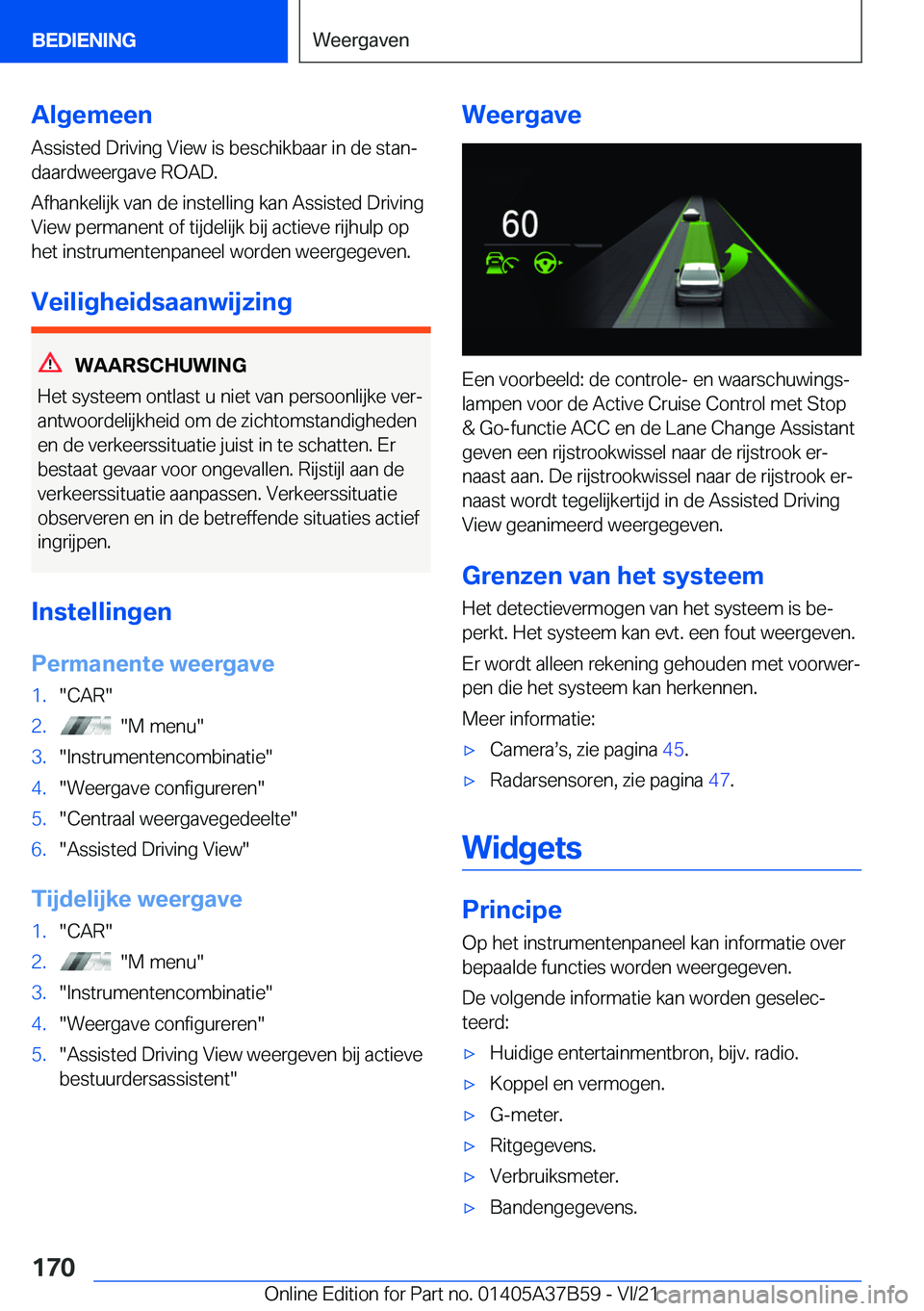 BMW M8 2022  Instructieboekjes (in Dutch) �A�l�g�e�m�e�e�n
�A�s�s�i�s�t�e�d��D�r�i�v�i�n�g��V�i�e�w��i�s��b�e�s�c�h�i�k�b�a�a�r��i�n��d�e��s�t�a�nj
�d�a�a�r�d�w�e�e�r�g�a�v�e��R�O�A�D�.
�A�f�h�a�n�k�e�l�i�j�k��v�a�n��d�e��i�n�s�t�