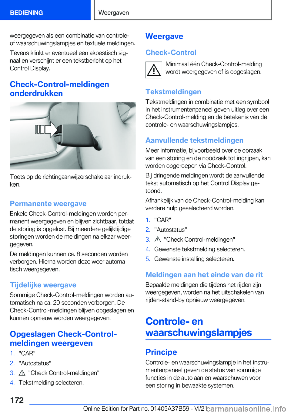 BMW M8 2022  Instructieboekjes (in Dutch) �w�e�e�r�g�e�g�e�v�e�n��a�l�s��e�e�n��c�o�m�b�i�n�a�t�i�e��v�a�n��c�o�n�t�r�o�l�e�-
�o�f��w�a�a�r�s�c�h�u�w�i�n�g�s�l�a�m�p�j�e�s��e�n��t�e�x�t�u�e�l�e��m�e�l�d�i�n�g�e�n�.
�T�e�v�e�n�s��k�l