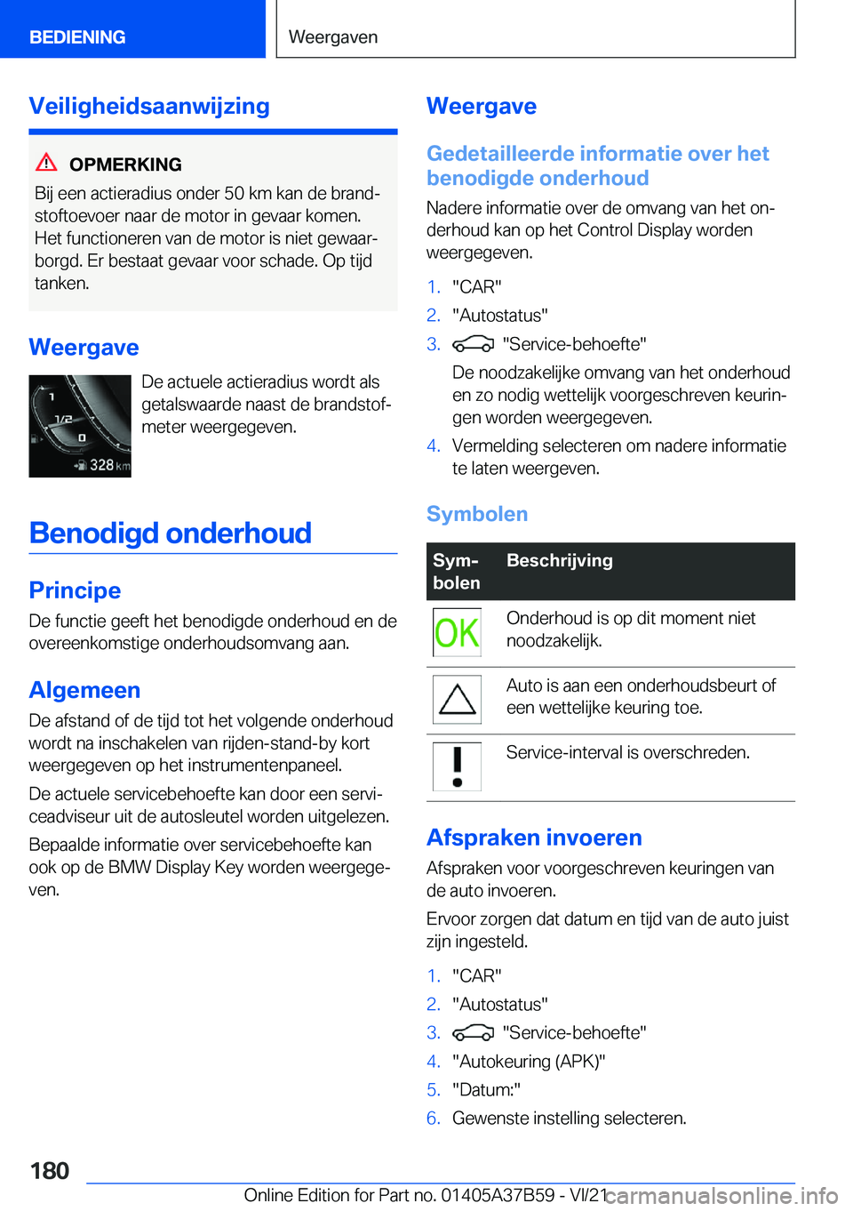 BMW M8 2022  Instructieboekjes (in Dutch) �V�e�i�l�i�g�h�e�i�d�s�a�a�n�w�i�j�z�i�n�g
�O�P�M�E�R�K�I�N�G
�B�i�j��e�e�n��a�c�t�i�e�r�a�d�i�u�s��o�n�d�e�r��5�0��k�m��k�a�n��d�e��b�r�a�n�dj �s�t�o�f�t�o�e�v�o�e�r��n�a�a�r��d�e��m�o�t�