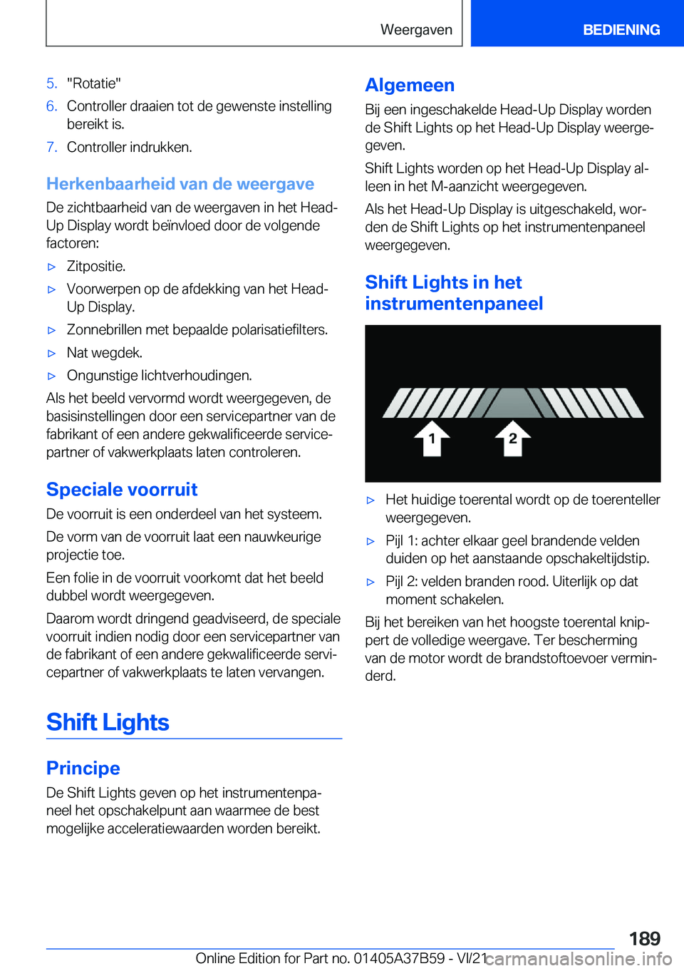 BMW M8 2022  Instructieboekjes (in Dutch) �5�.��R�o�t�a�t�i�e��6�.�C�o�n�t�r�o�l�l�e�r��d�r�a�a�i�e�n��t�o�t��d�e��g�e�w�e�n�s�t�e��i�n�s�t�e�l�l�i�n�g�b�e�r�e�i�k�t��i�s�.�7�.�C�o�n�t�r�o�l�l�e�r��i�n�d�r�u�k�k�e�n�.
�H�e�r�k�e�n�b�
